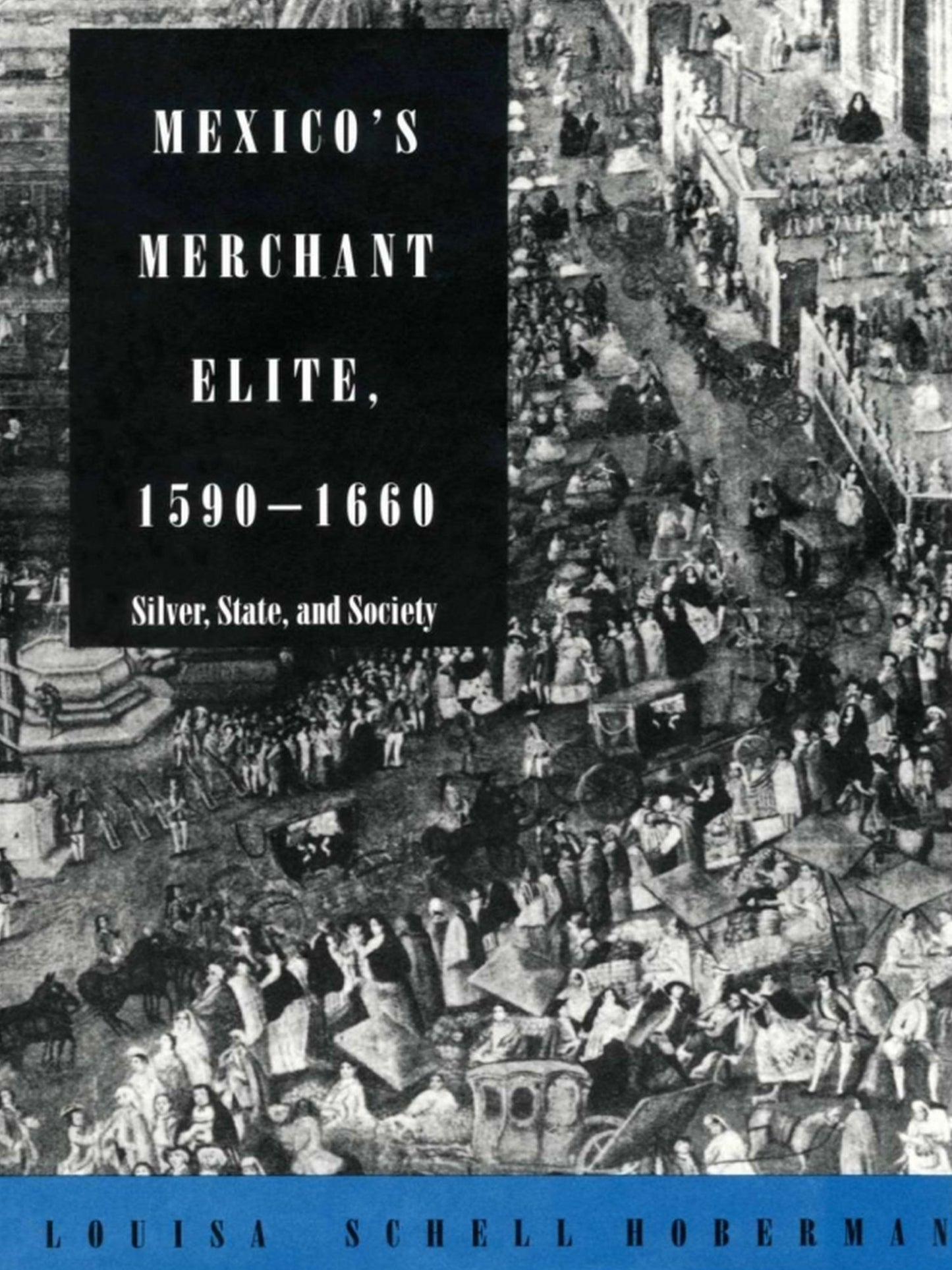 TEST1 Mexico's Merchant Elite, 1590-1660: Silver, State, and Society