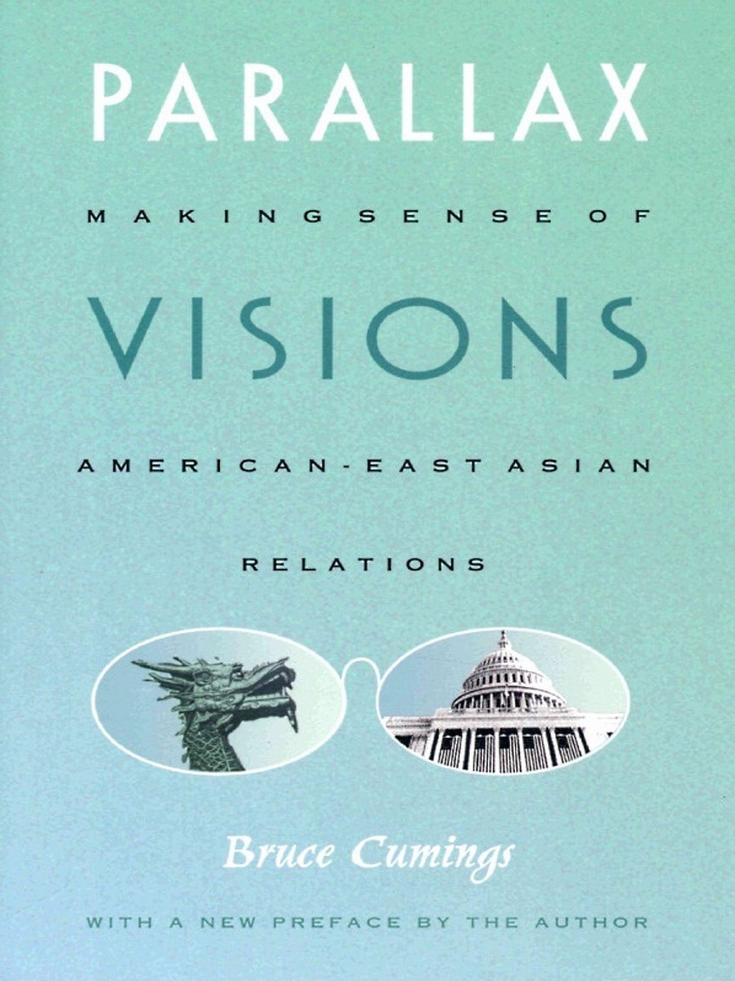 TEST1 Parallax Visions: Making Sense of American-East Asian Relations at the End of the Century