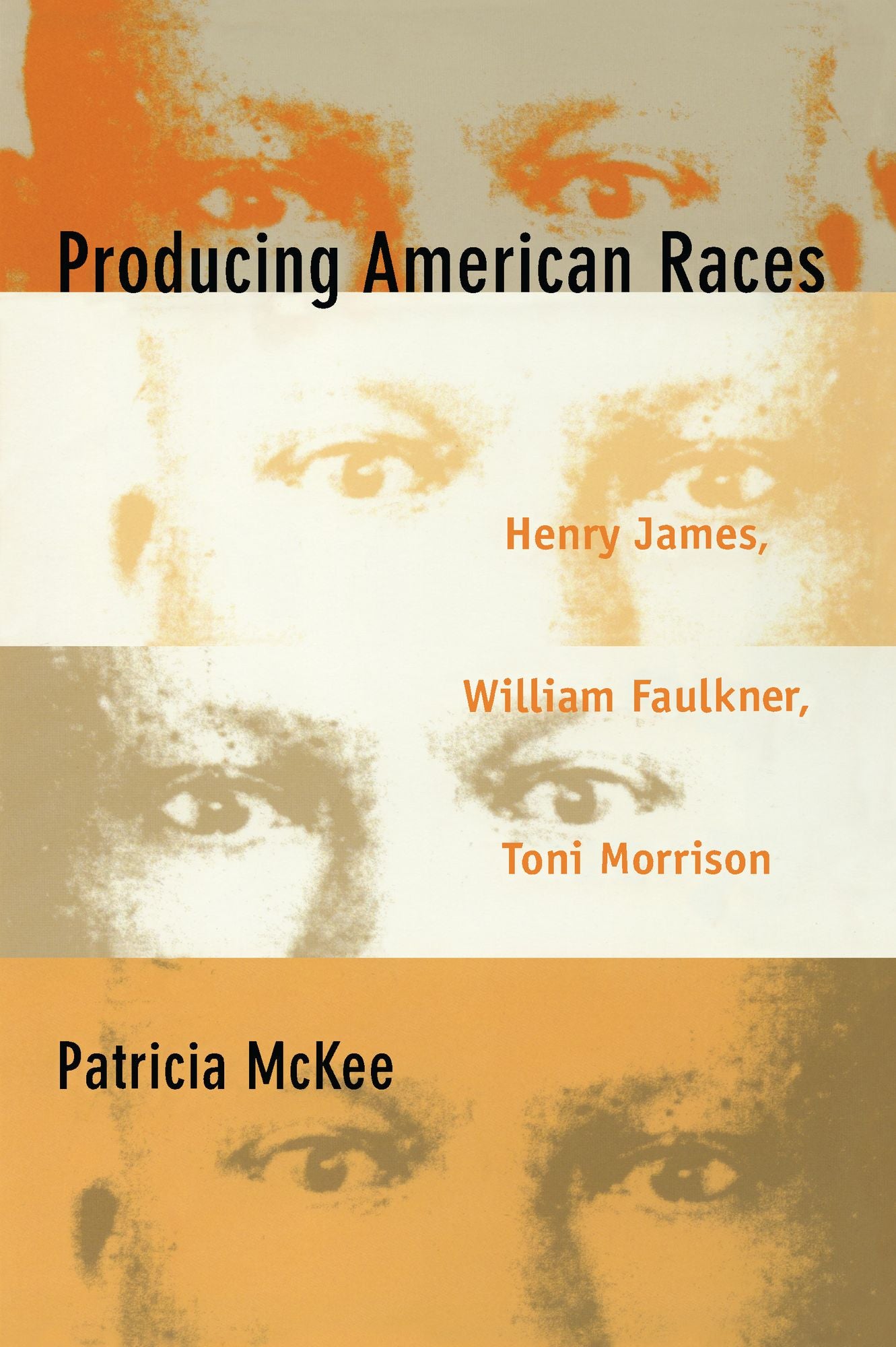 TEST1 Producing American Races: Henry James, William Faulkner, Toni Morrison