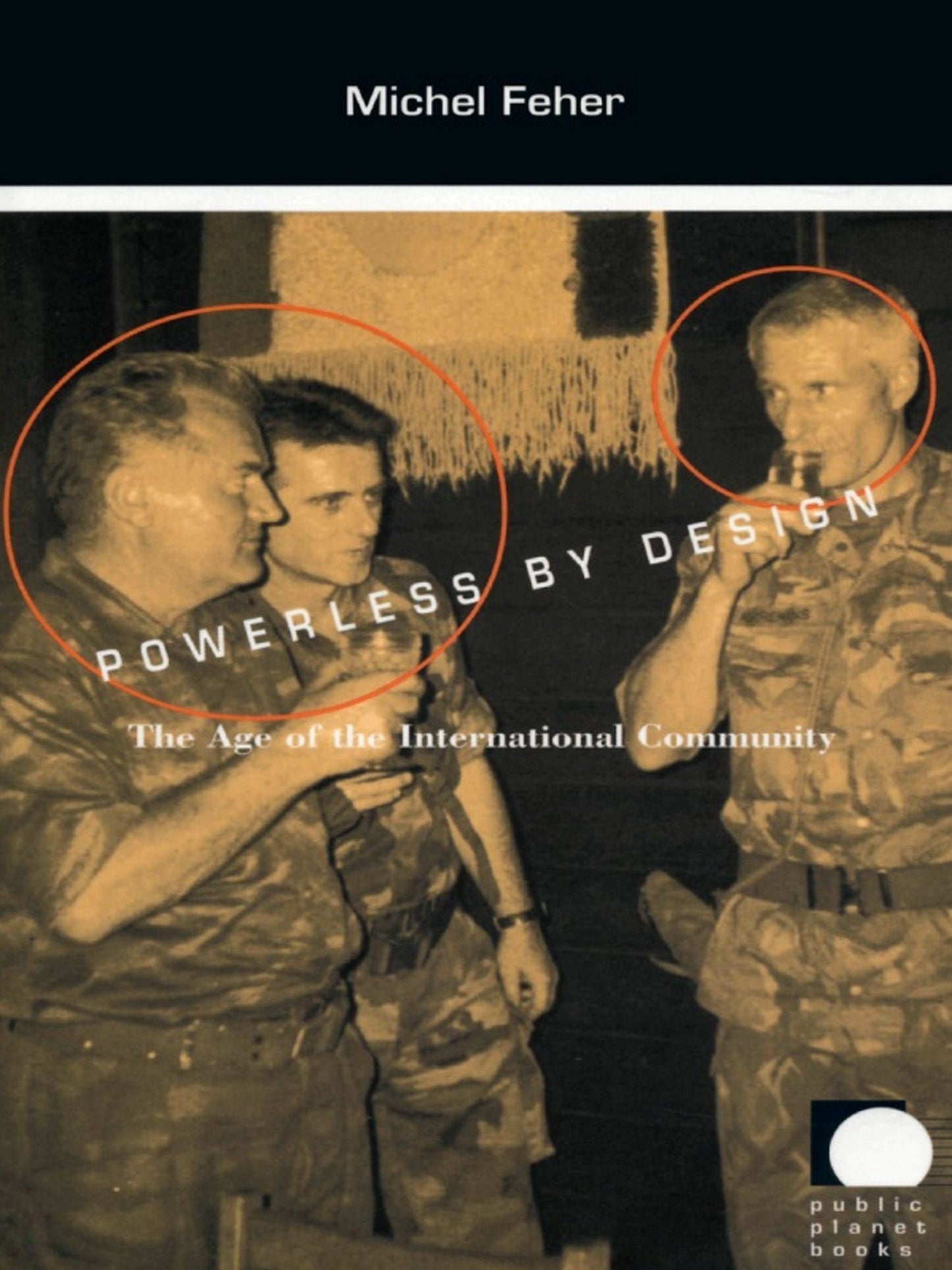 TEST1 Powerless by Design: The Age of the International Community
