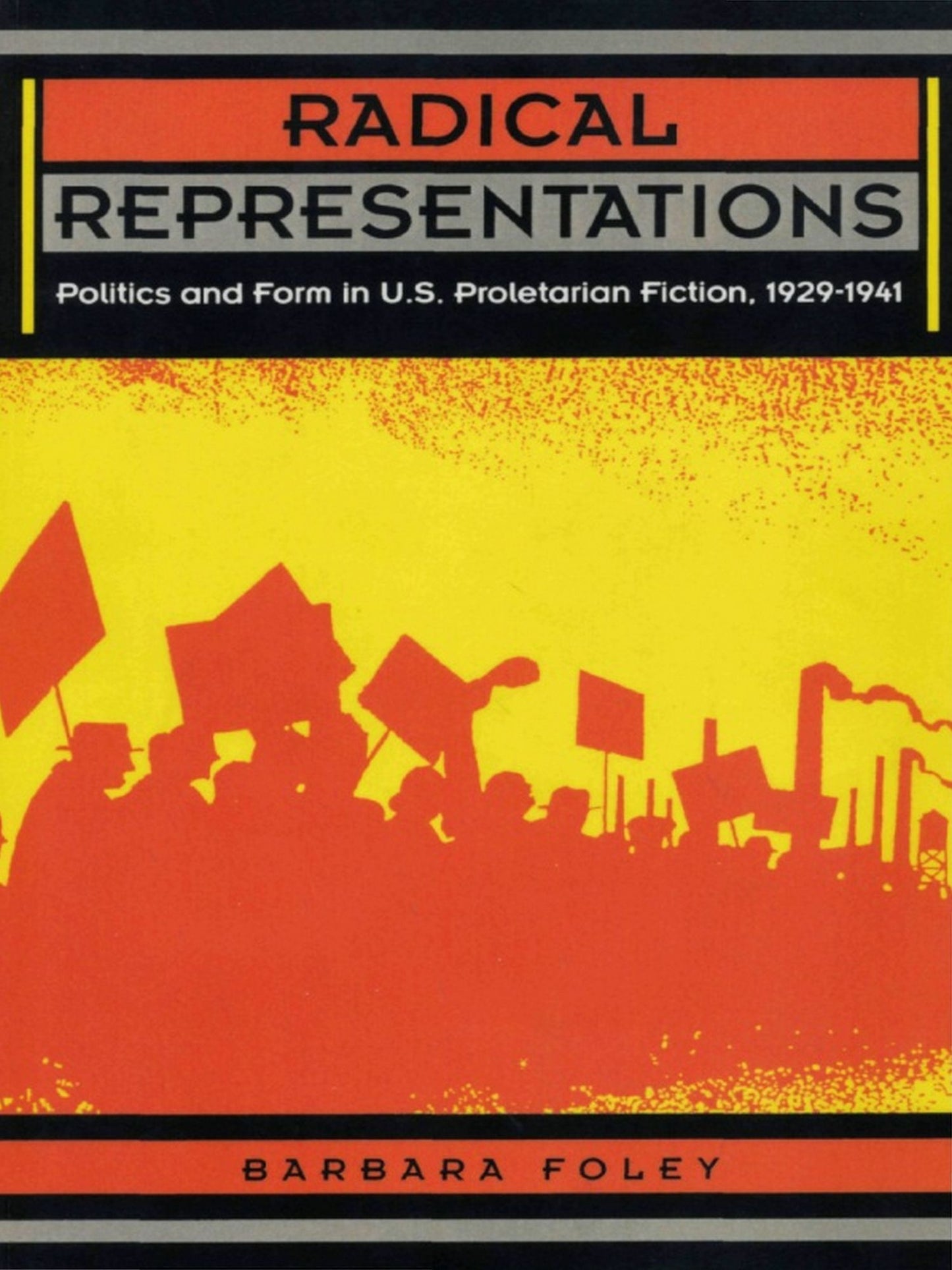 TEST1 Radical Representations: Politics and Form in U.S. Proletarian Fiction, 1929-1941