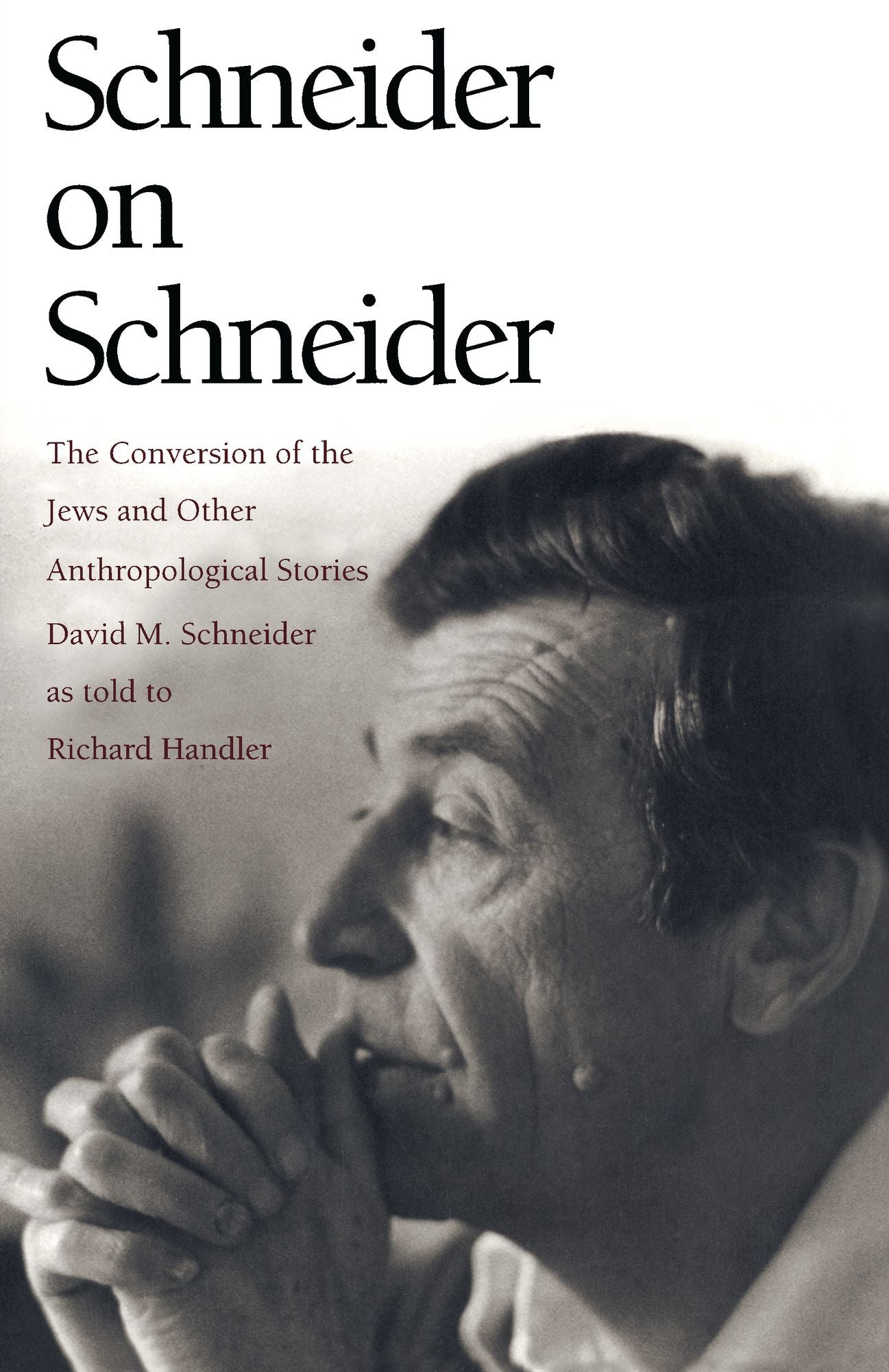 TEST1 Schneider on Schneider: The Conversion of the Jews and Other Anthropological Stories