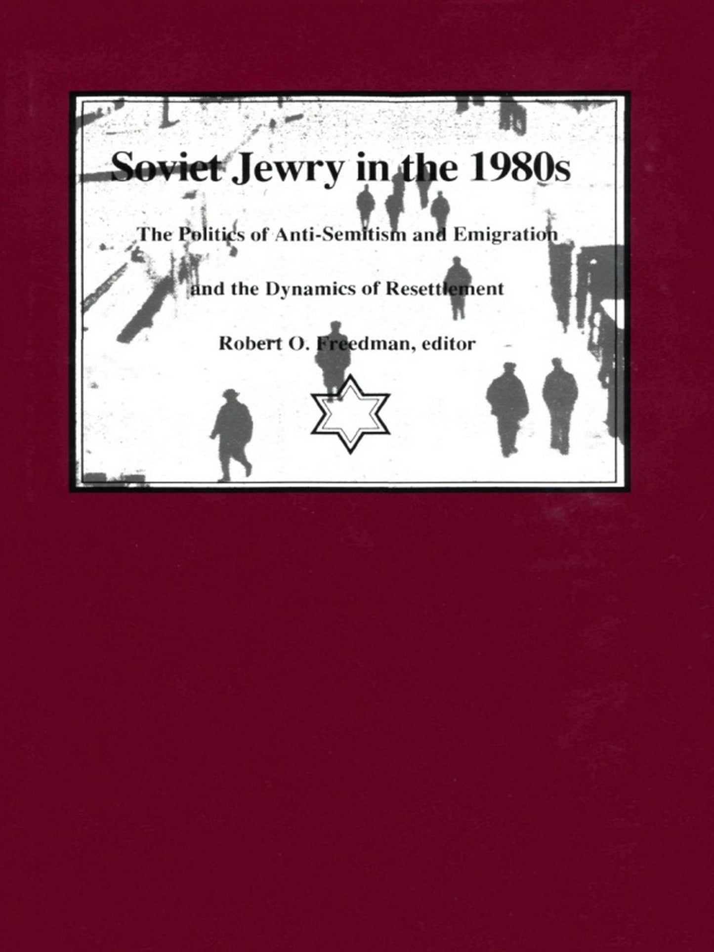 TEST1 Soviet Jewry in the 1980s: The Politics of Anti-Semitism and Emigration and the Dynamics of Resettlement