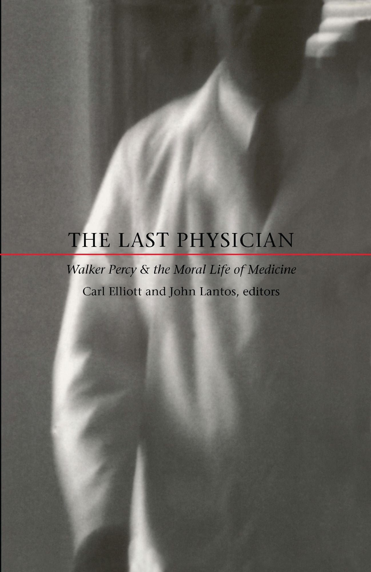 TEST1 The Last Physician: Walker Percy and the Moral Life of Medicine