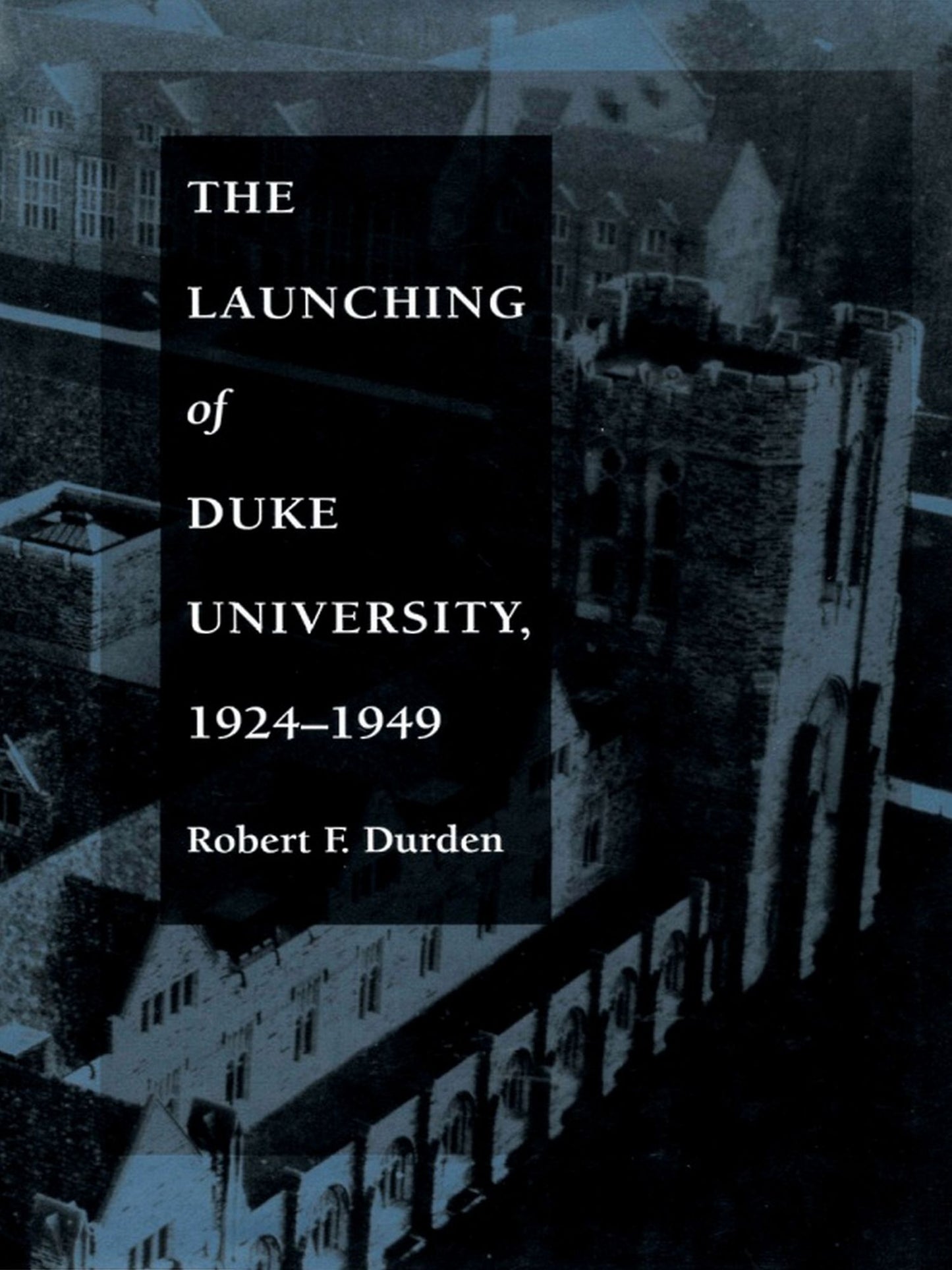 TEST1 The Launching of Duke University, 1924-1949