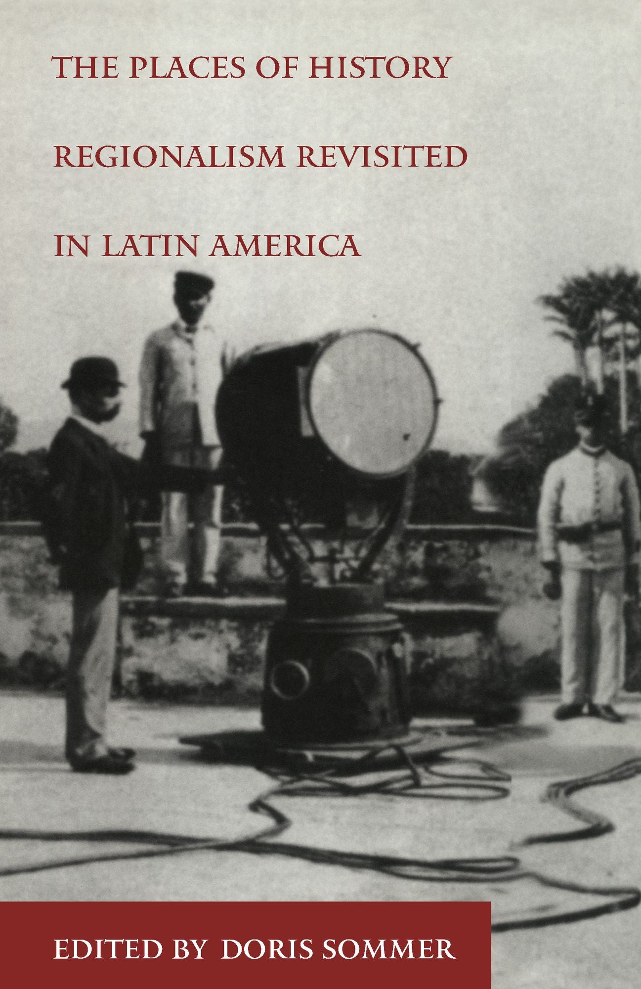 TEST1 The Places of History: Regionalism Revisited in Latin America