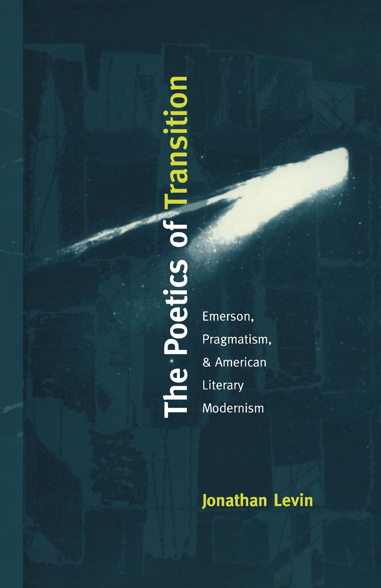 TEST1 The Poetics of Transition: Emerson, Pragmatism, and American Literary Modernism