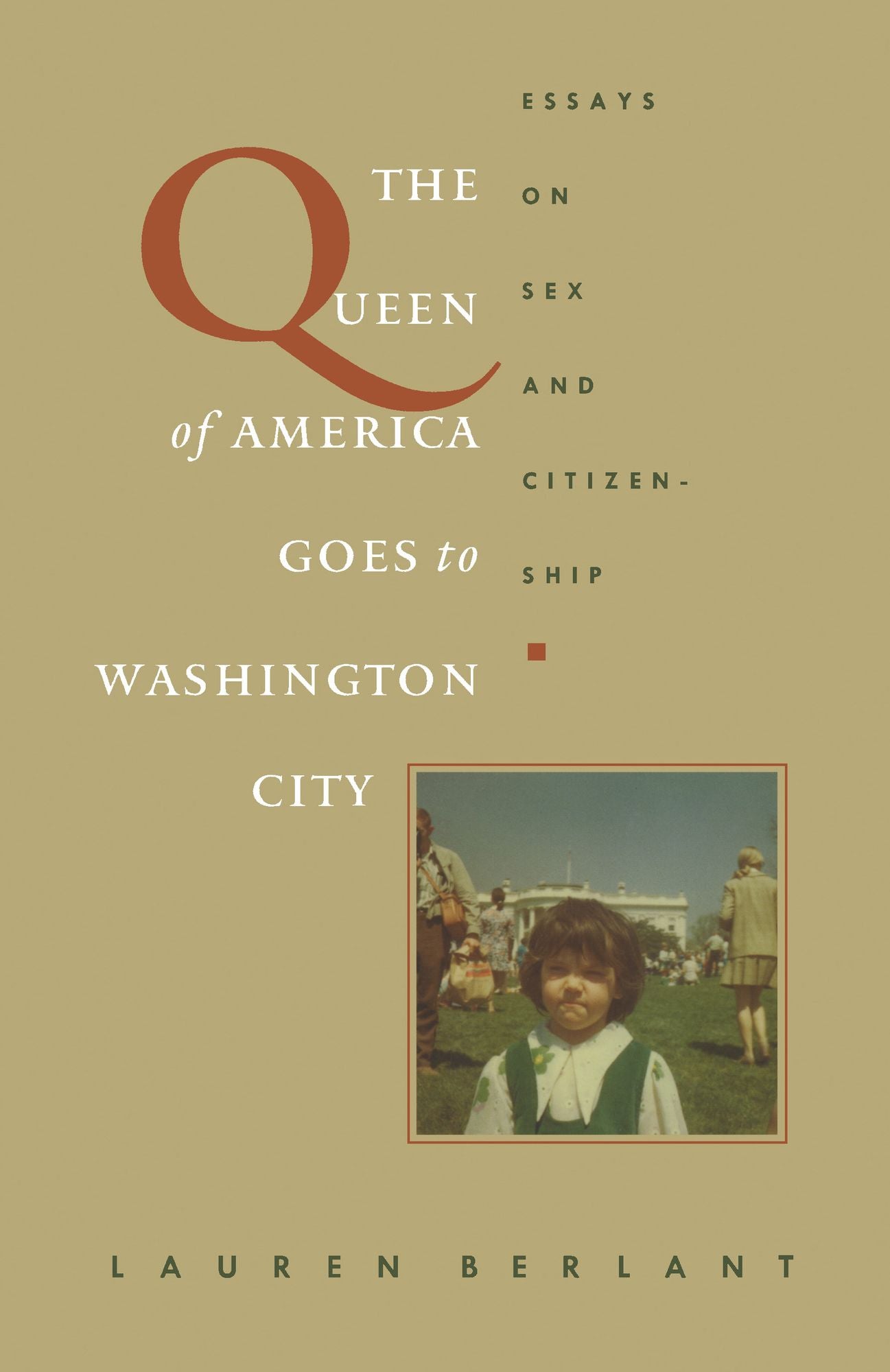 TEST1 The Queen of America Goes to Washington City: Essays on Sex and Citizenship