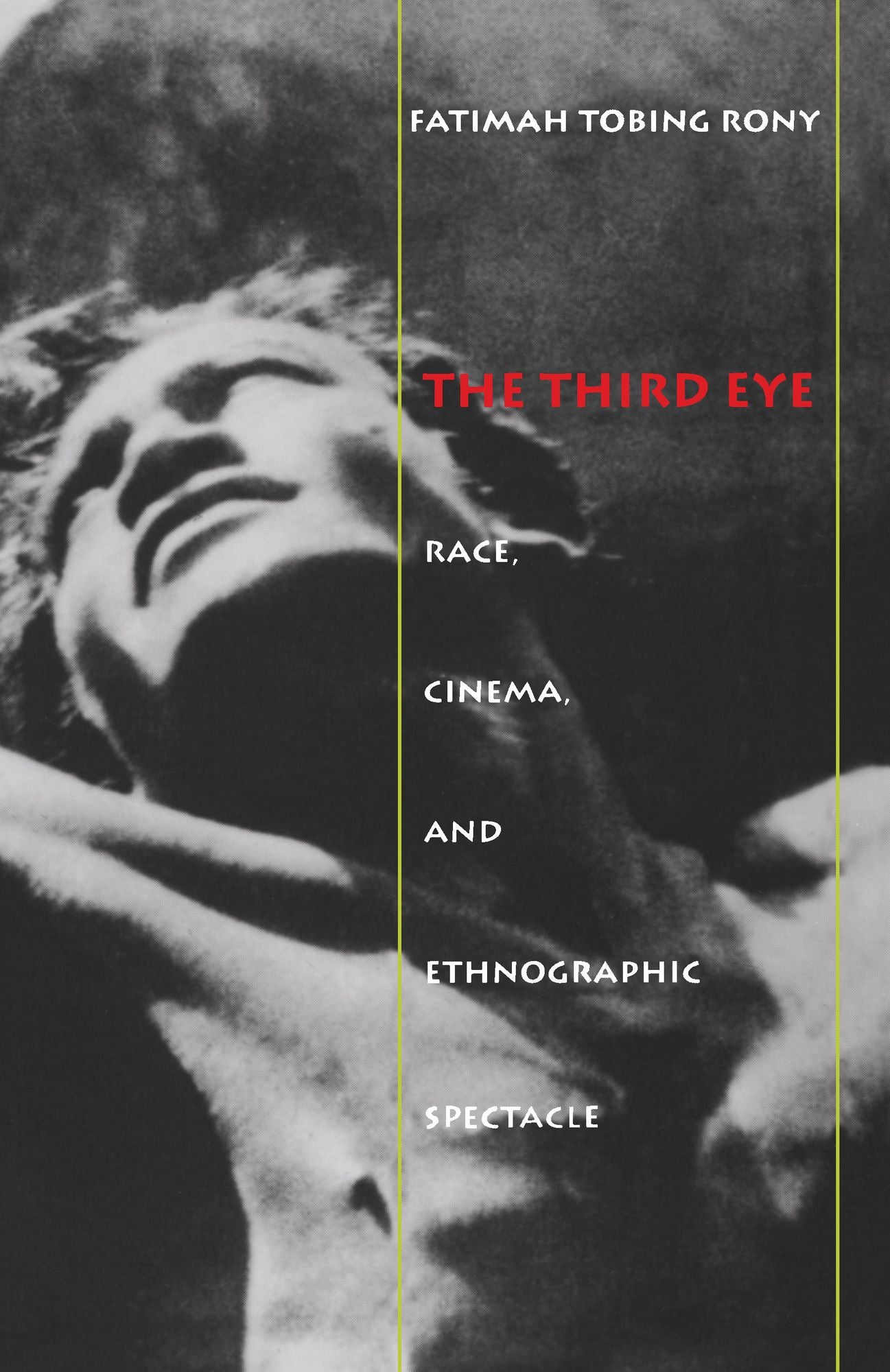 The Third Eye: Race, Cinema, and Ethnographic Spectacle