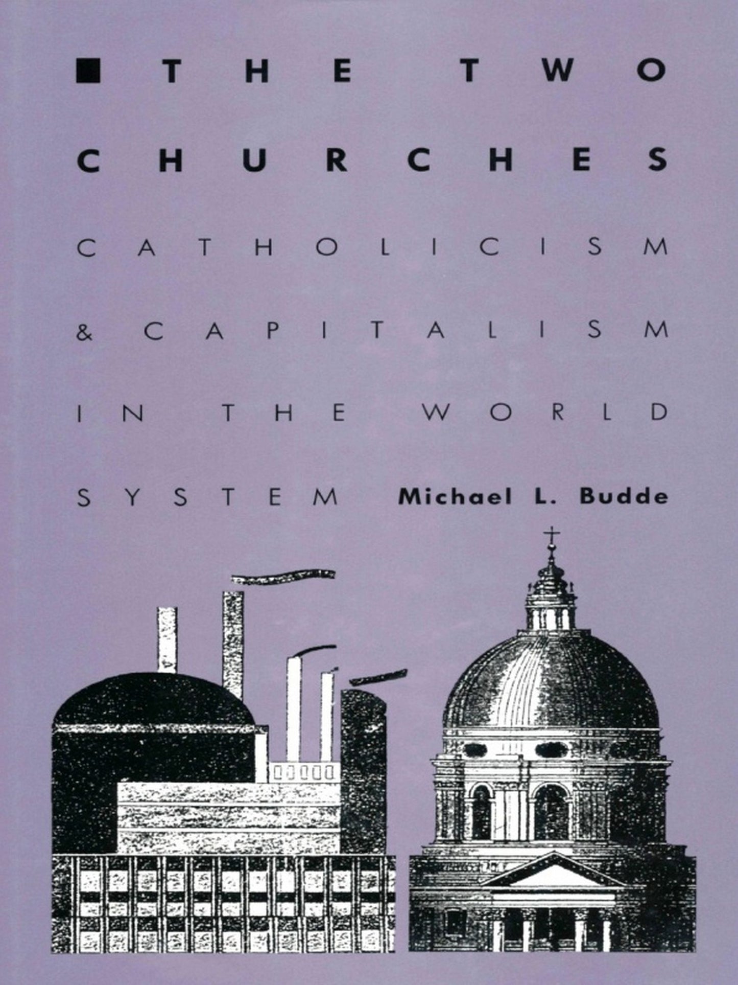 TEST1 The Two Churches: Catholicism and Capitalism in the World System
