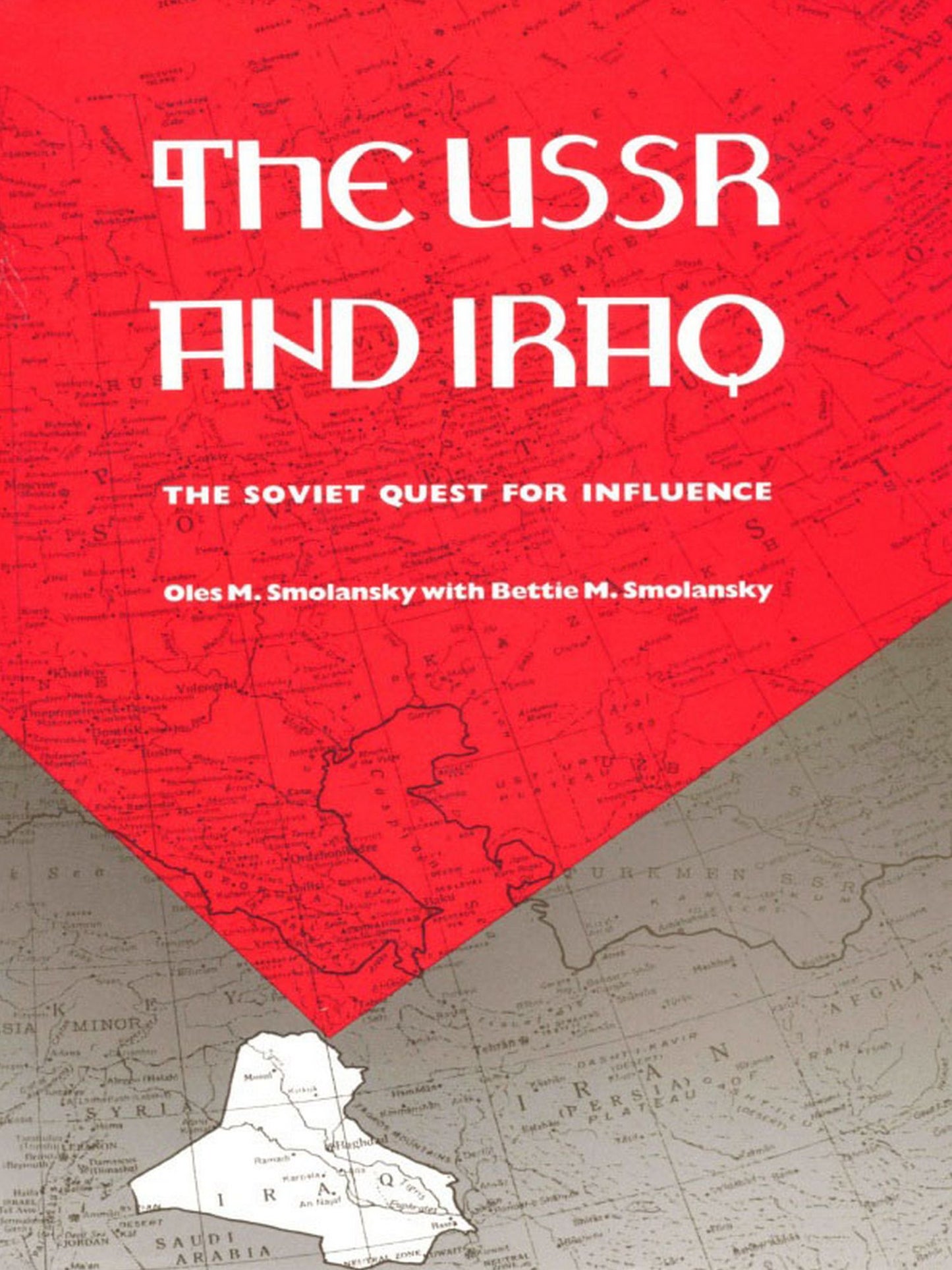 The USSR and Iraq: The Soviet Quest for Influence