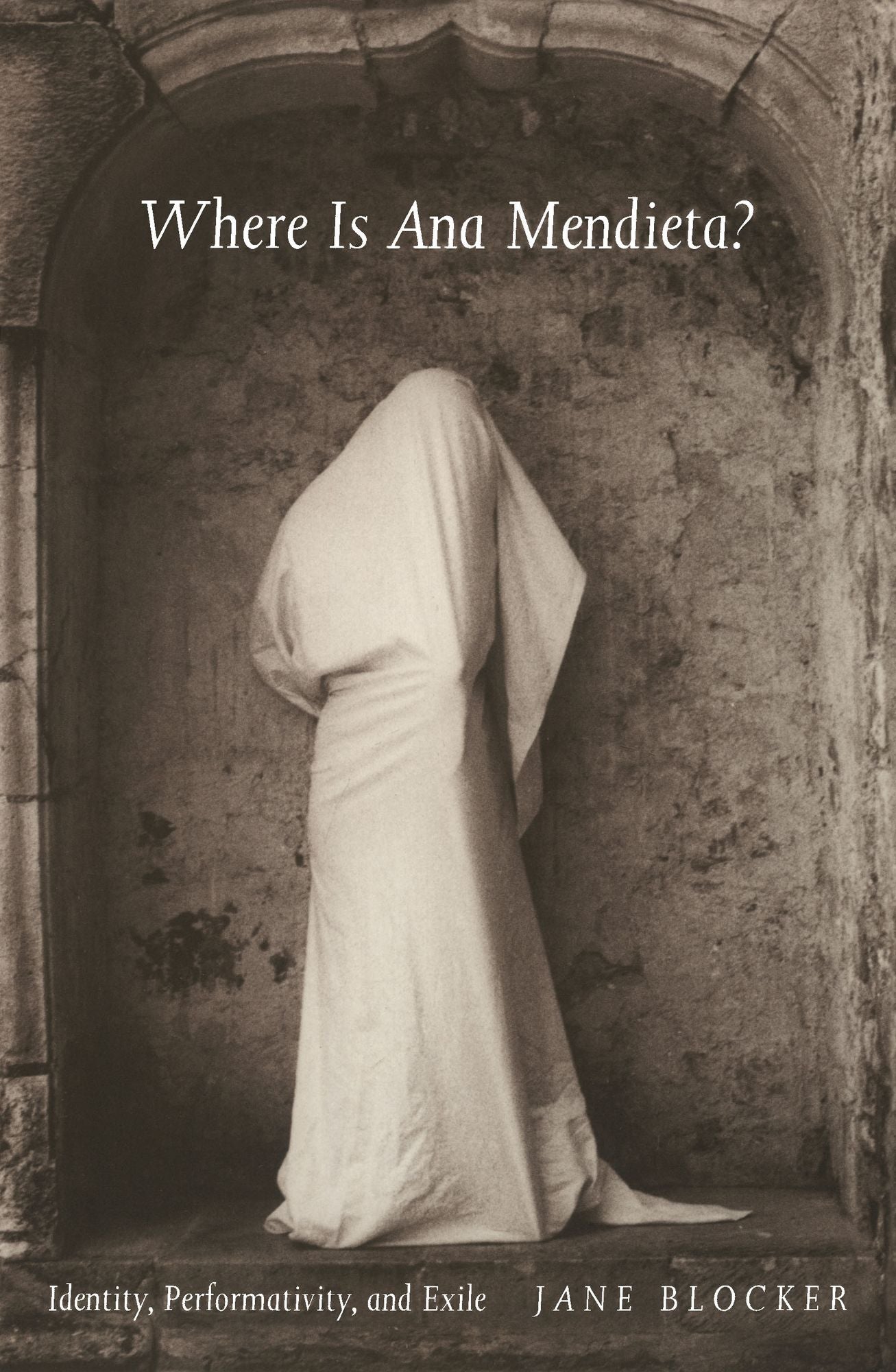TEST1 Where Is Ana Mendieta?: Identity, Performativity, and Exile