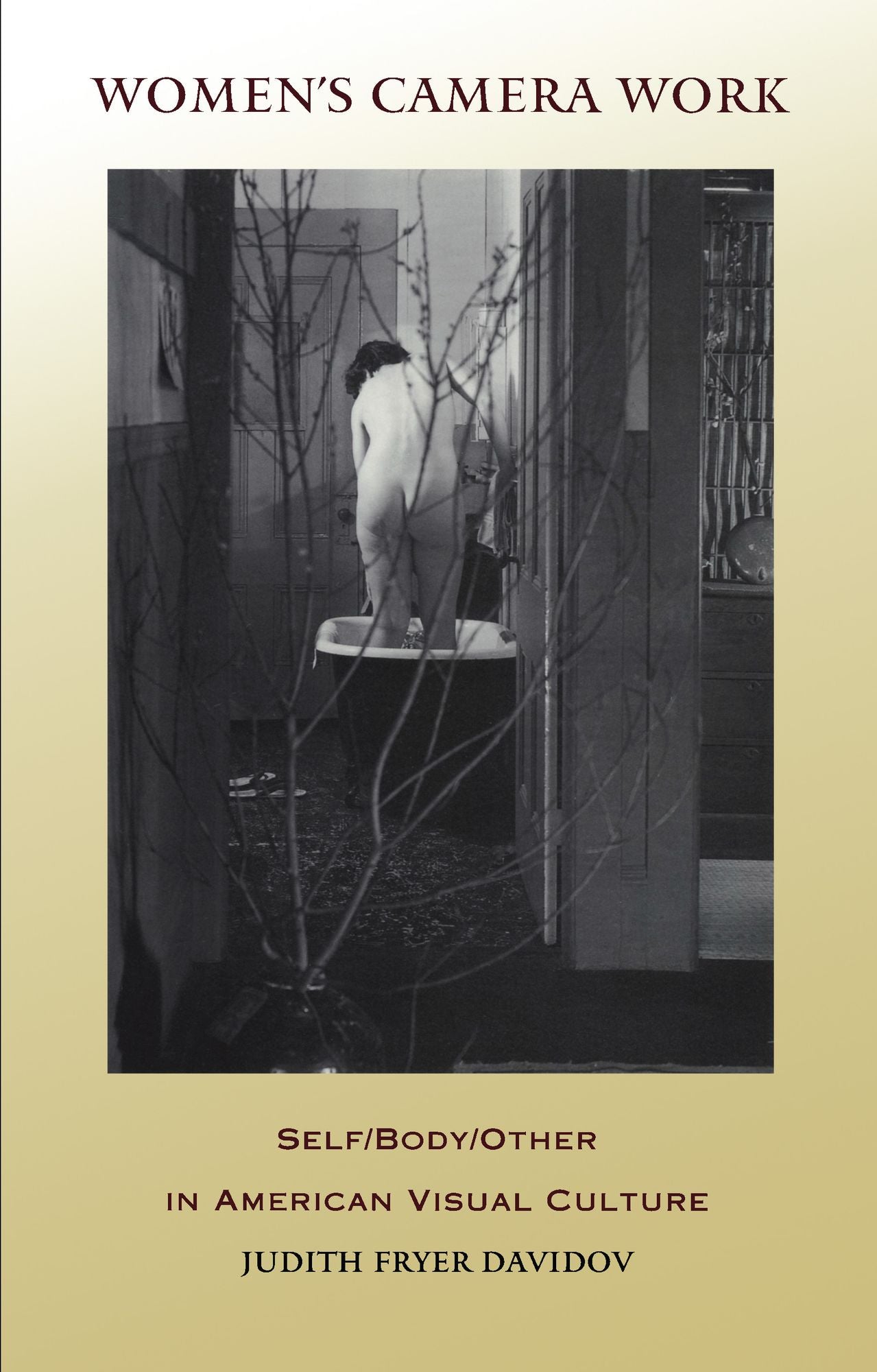 TEST1 Women's Camera Work: Self/Body/Other in American Visual Culture