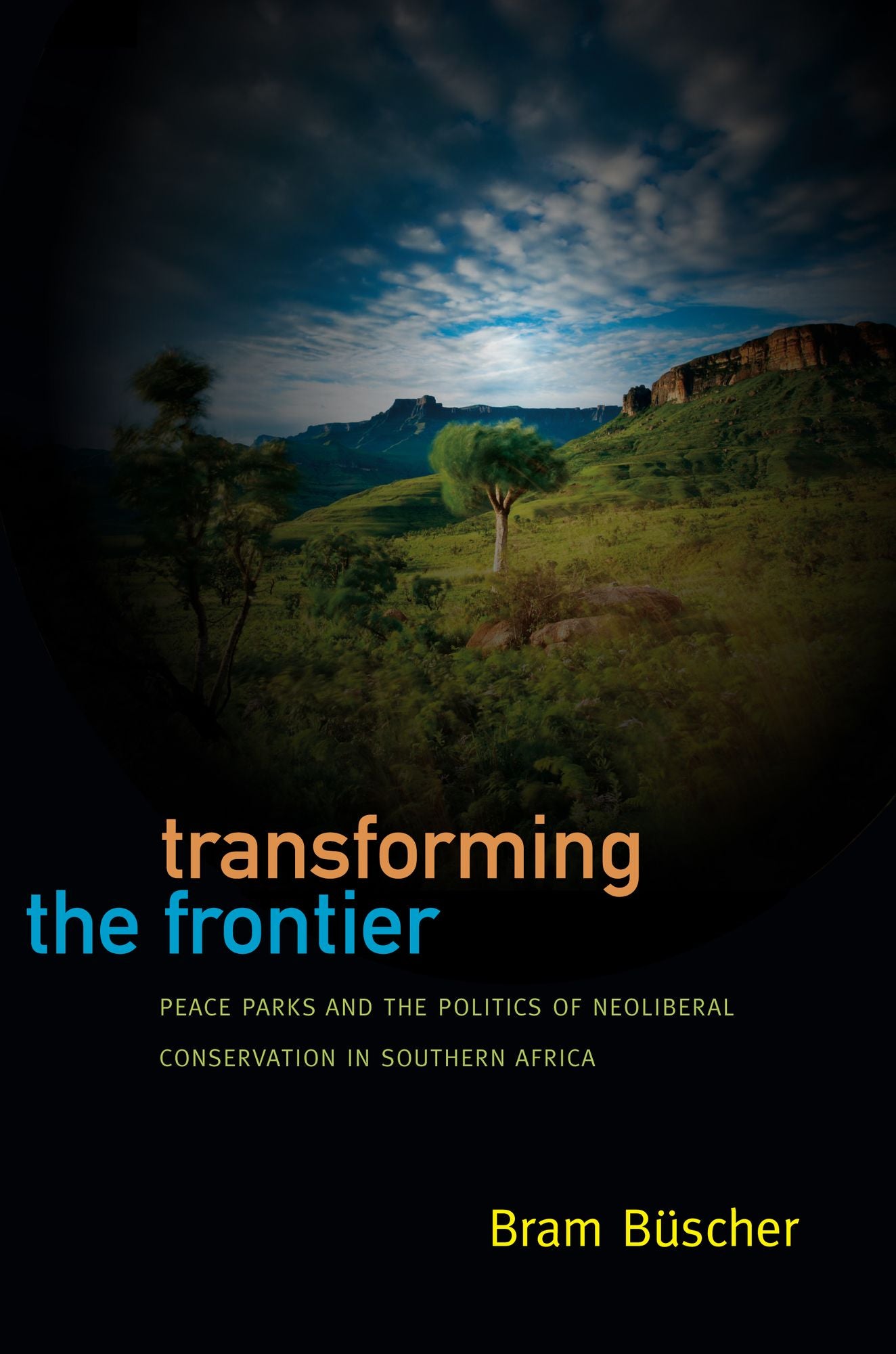 TEST1 Transforming the Frontier: Peace Parks and the Politics of Neoliberal Conservation in Southern Africa