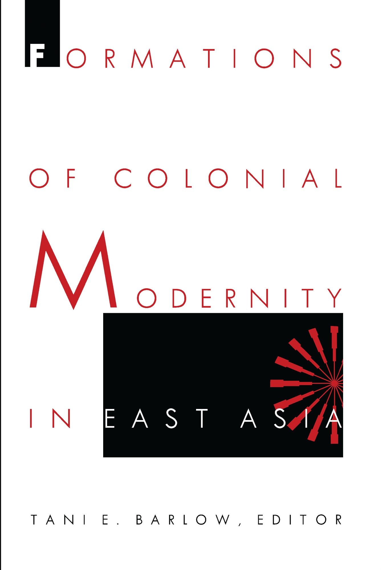 Formations of Colonial Modernity in East Asia