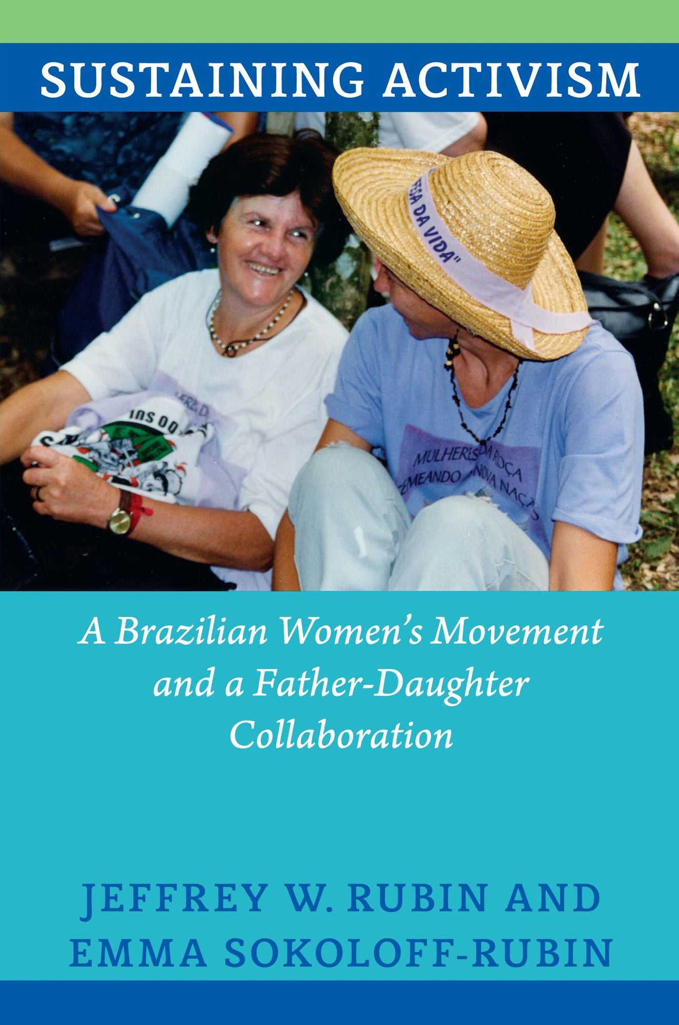 TEST1 Sustaining Activism: A Brazilian Women's Movement and a Father-Daughter Collaboration