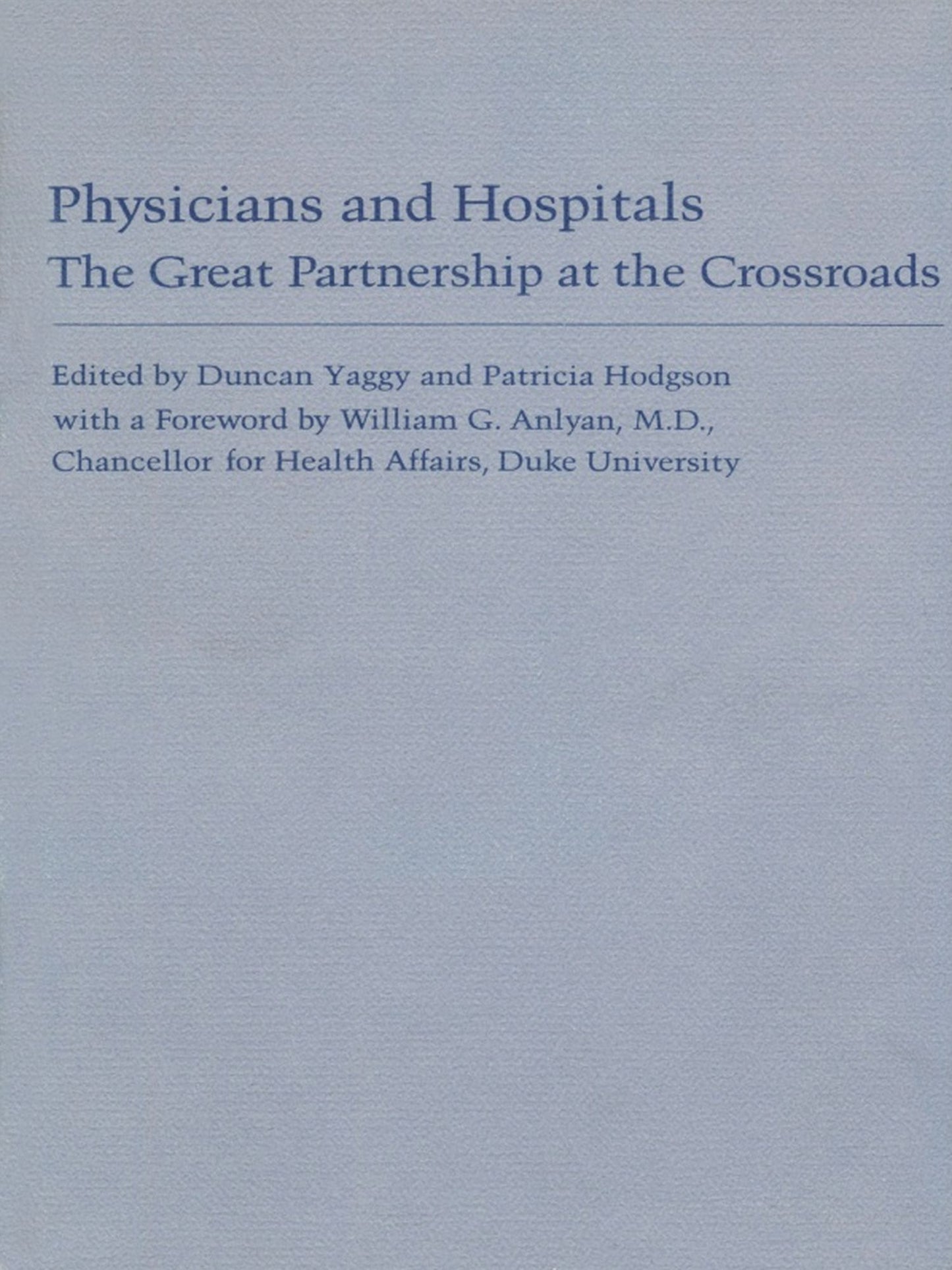 TEST1 Physicians and Hospitals: The Great Partnership at the Crossroads