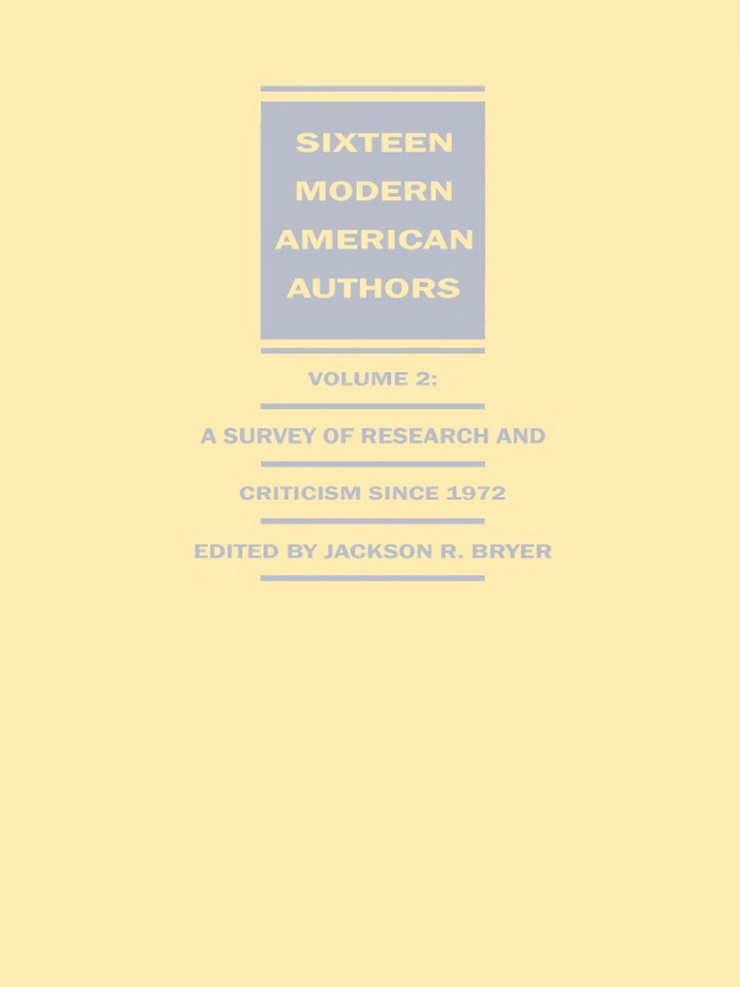 TEST1 Sixteen Modern American Authors: A Survey of Research and Criticism since 1972