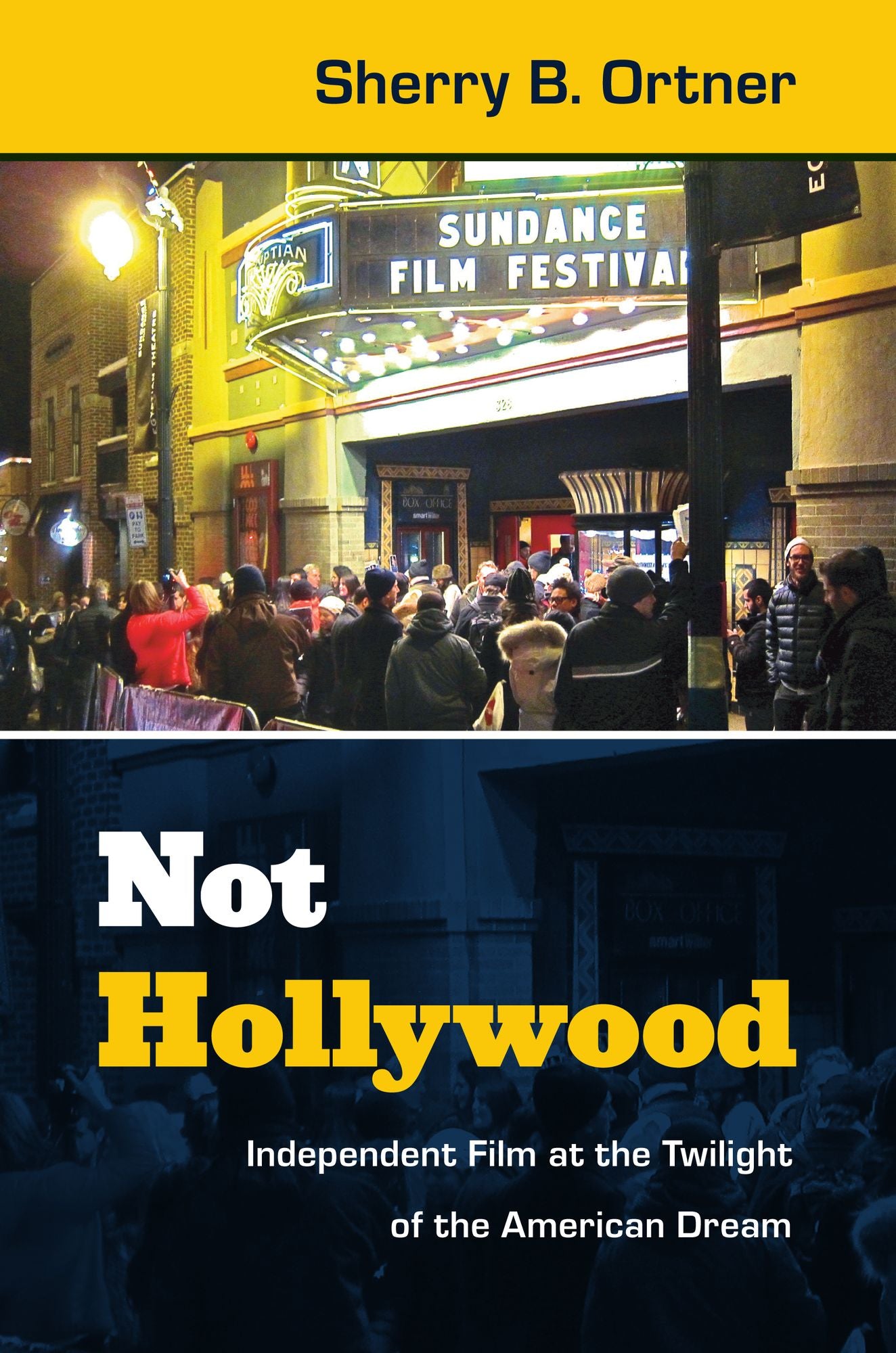 TEST1 Not Hollywood: Independent Film at the Twilight of the American Dream