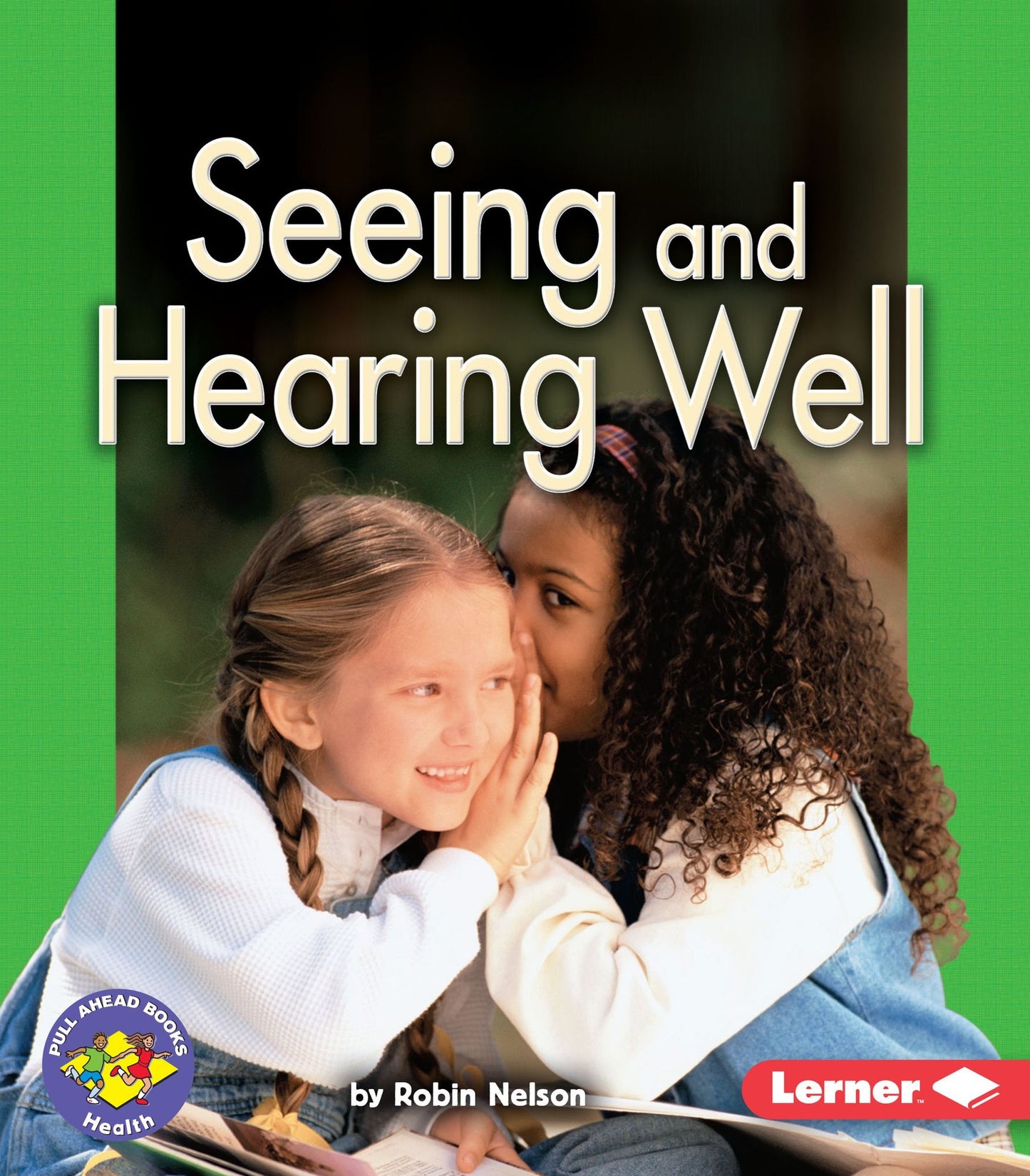 Seeing and Hearing Well
