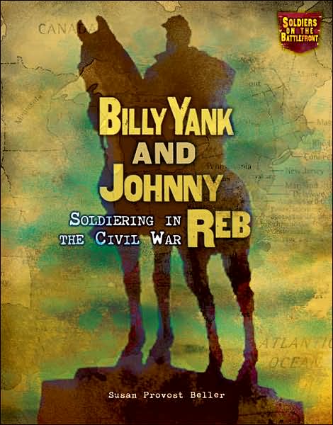 Billy Yank and Johnny Reb: Soldiering in the Civil War