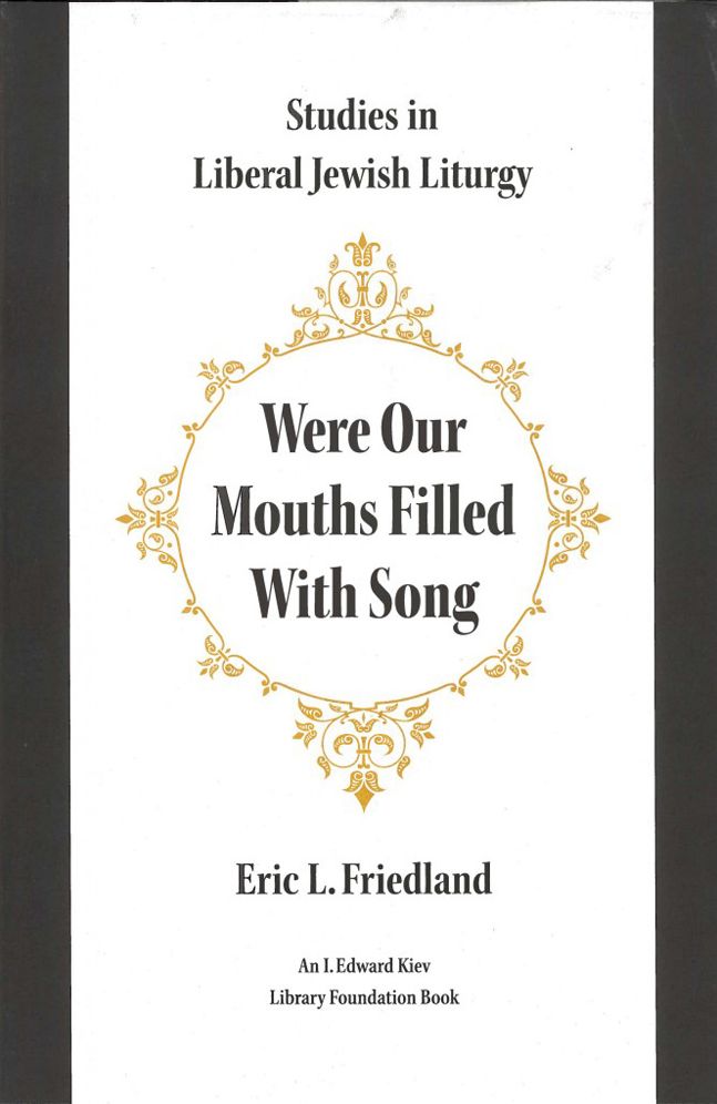 Were Our Mouths Filled with Song: Studies in Liberal Jewish Liturgy