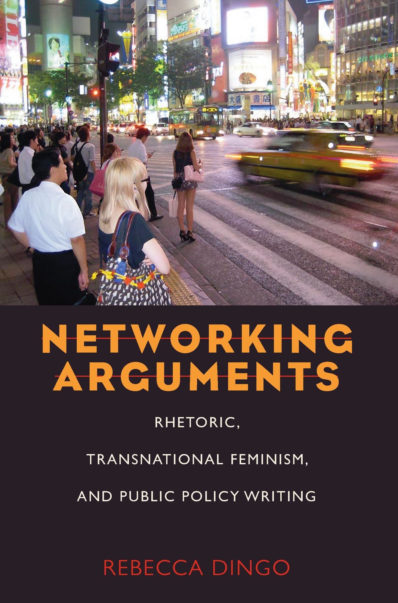 Networking Arguments: Rhetoric, Transnational Feminism, and Public Policy Writing