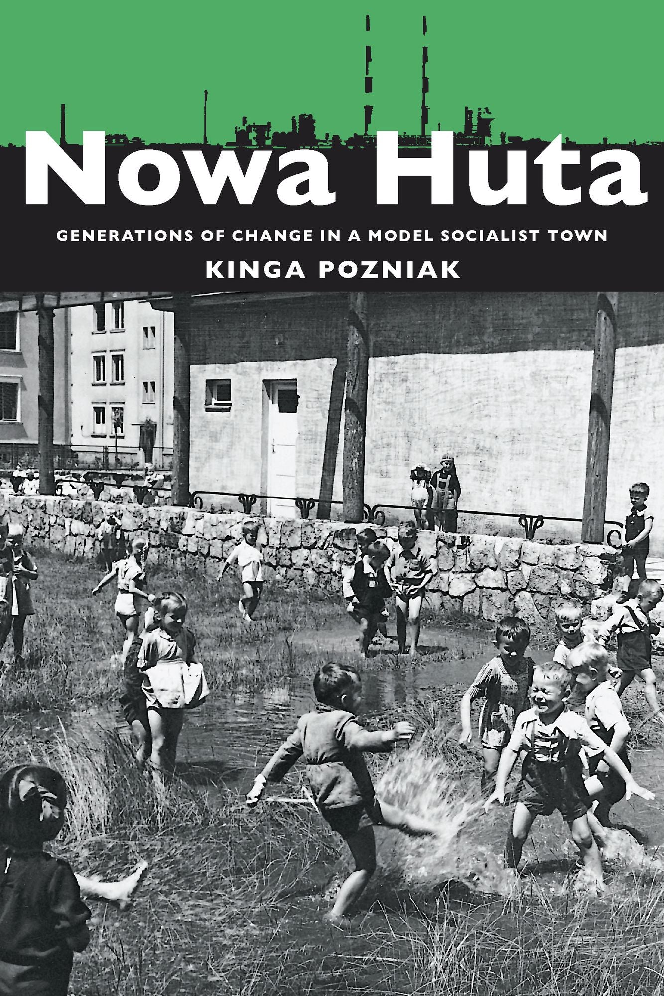 Nowa Huta: Generations of Change in a Model Socialist Town