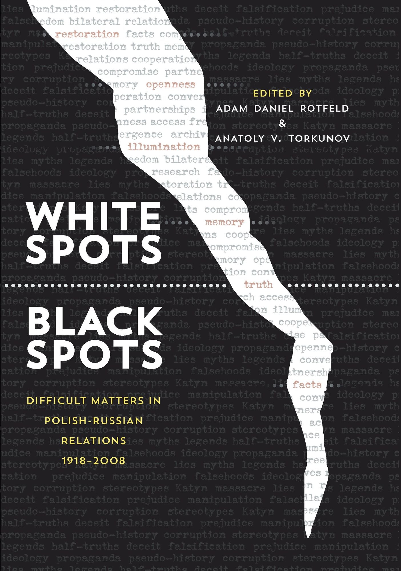 White Spots--Black Spots: Difficult Matters in Polish-Russian Relations, 1918-2008