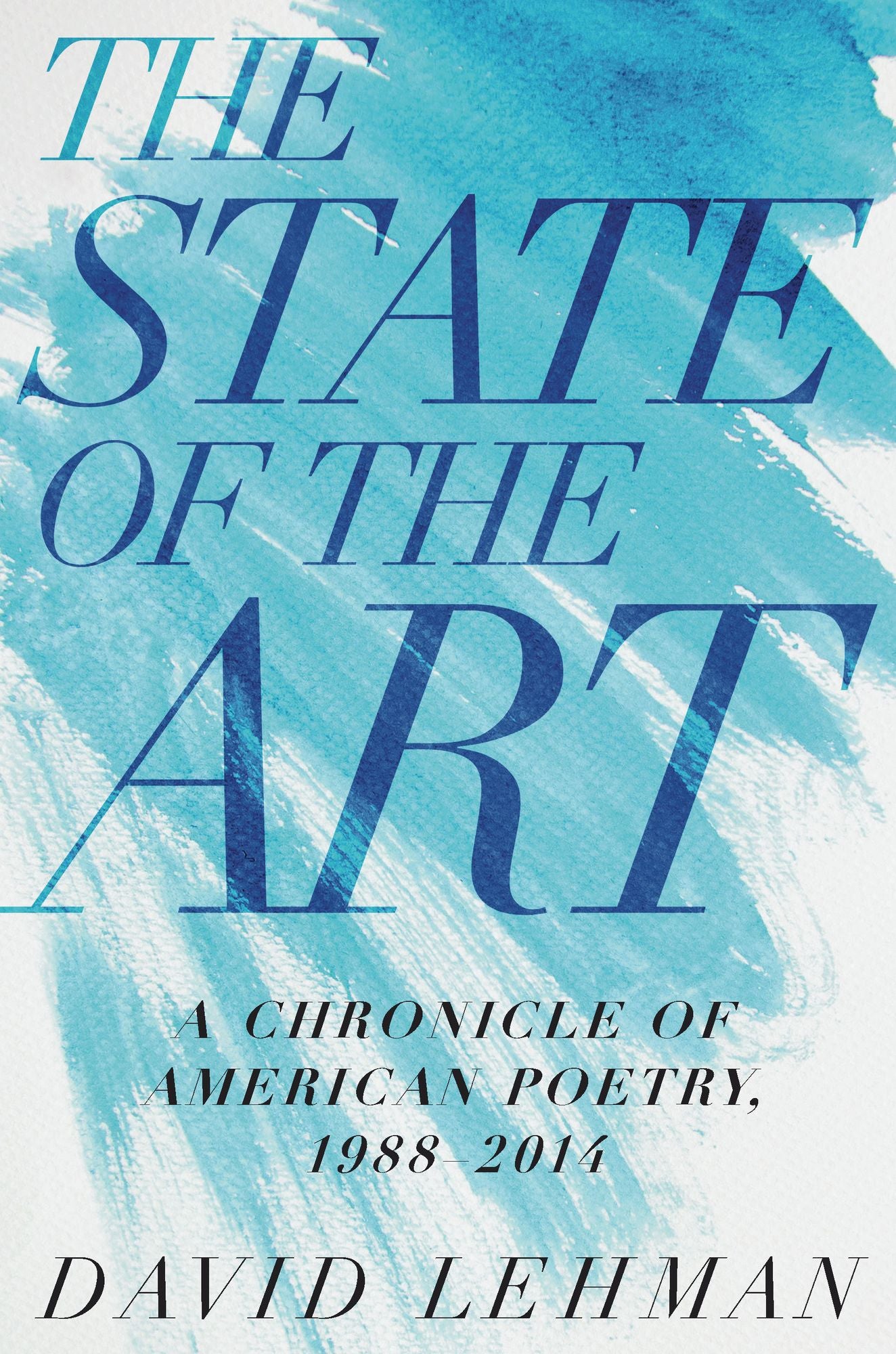 The State of the Art: A Chronicle of American Poetry, 1988-2014