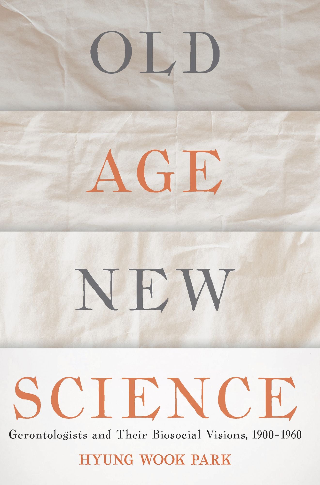 Old Age, New Science: Gerontologists and Their Biosocial Visions, 1900-1960