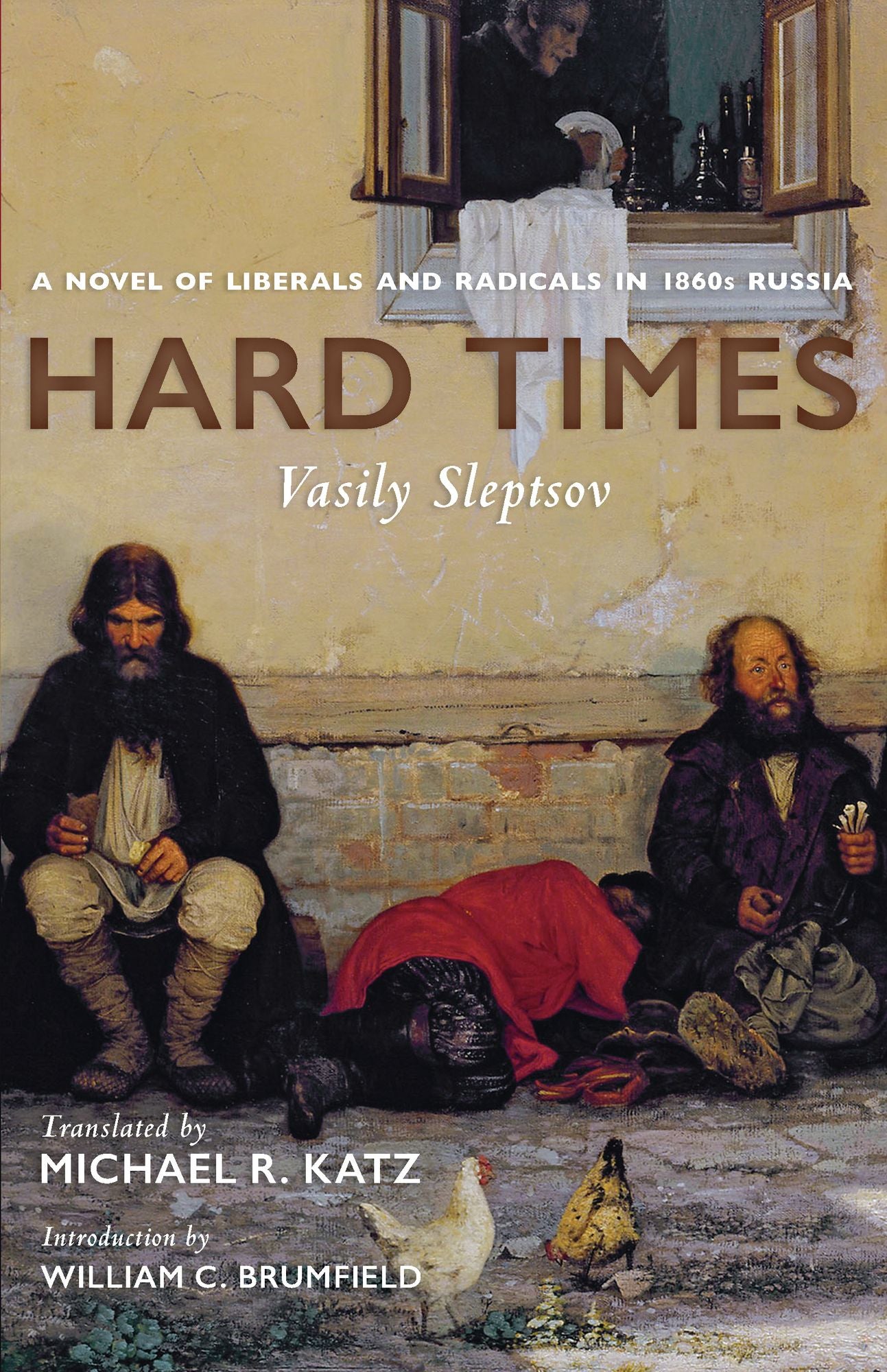 Hard Times: A Novel of Liberals and Radicals in 1860s Russia