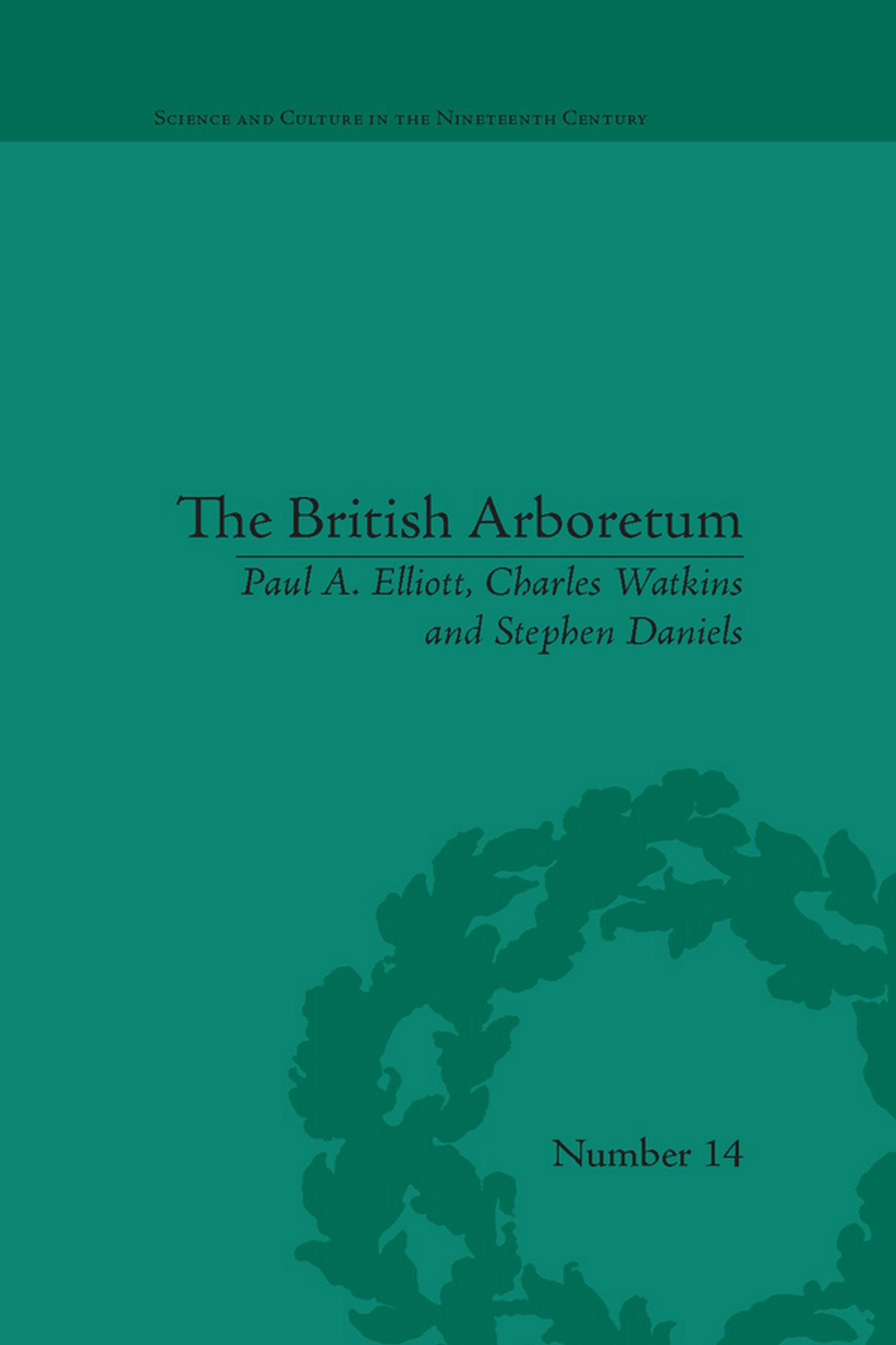 The British Arboretum: Trees, Science and Culture in the Nineteenth Century
