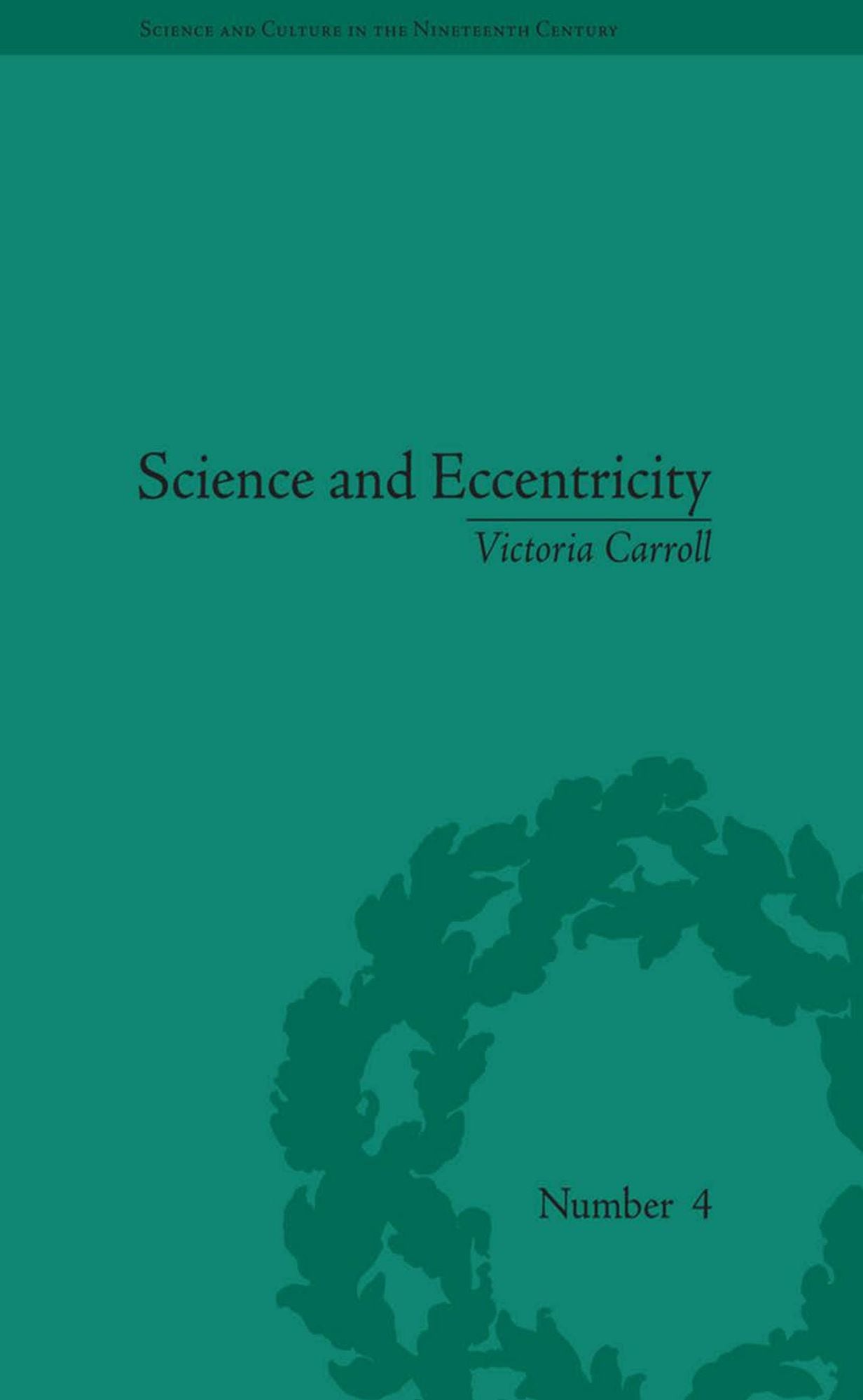 Science and Eccentricity: Collecting, Writing and Performing Science for Early Nineteenth-Century Audiences