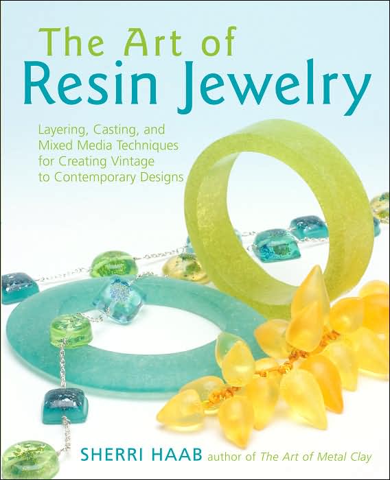 The Art of Resin Jewelry: Layering, Casting, and Mixed Media Techniques for Creating Vintage to Contemporary Designs