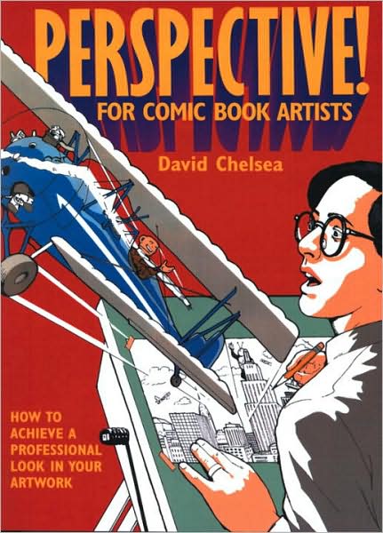 Perspective! For Comic Book Artists: How to Achieve a Professional Look in Your Artwork