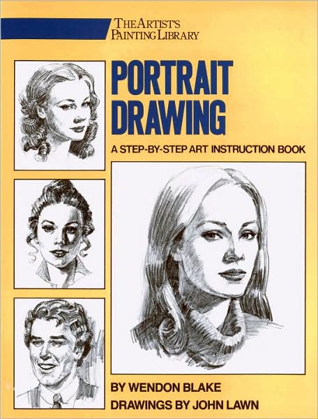 Portrait Drawing: A Step by Step Art Instruction Book