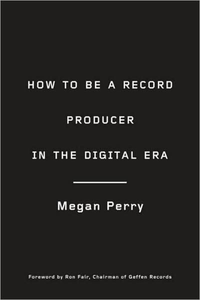 How to Be a Record Producer in the Digital Era