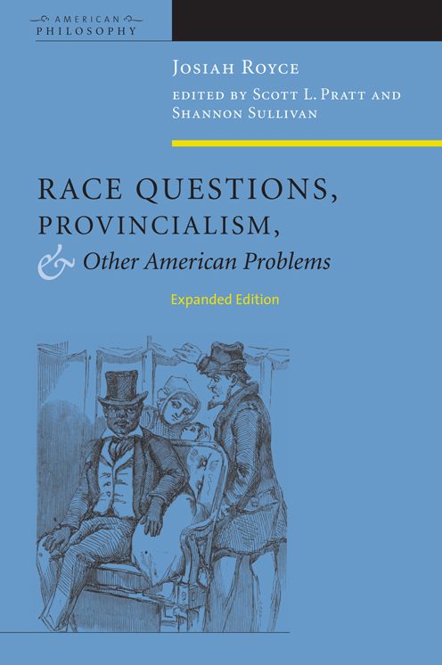 Race Questions, Provincialism, and Other American Problems: Expanded Edition