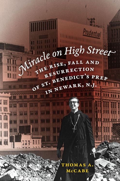 Miracle on High Street: The Rise, Fall and Resurrection of St. Benedict's Prep in Newark, N.J.