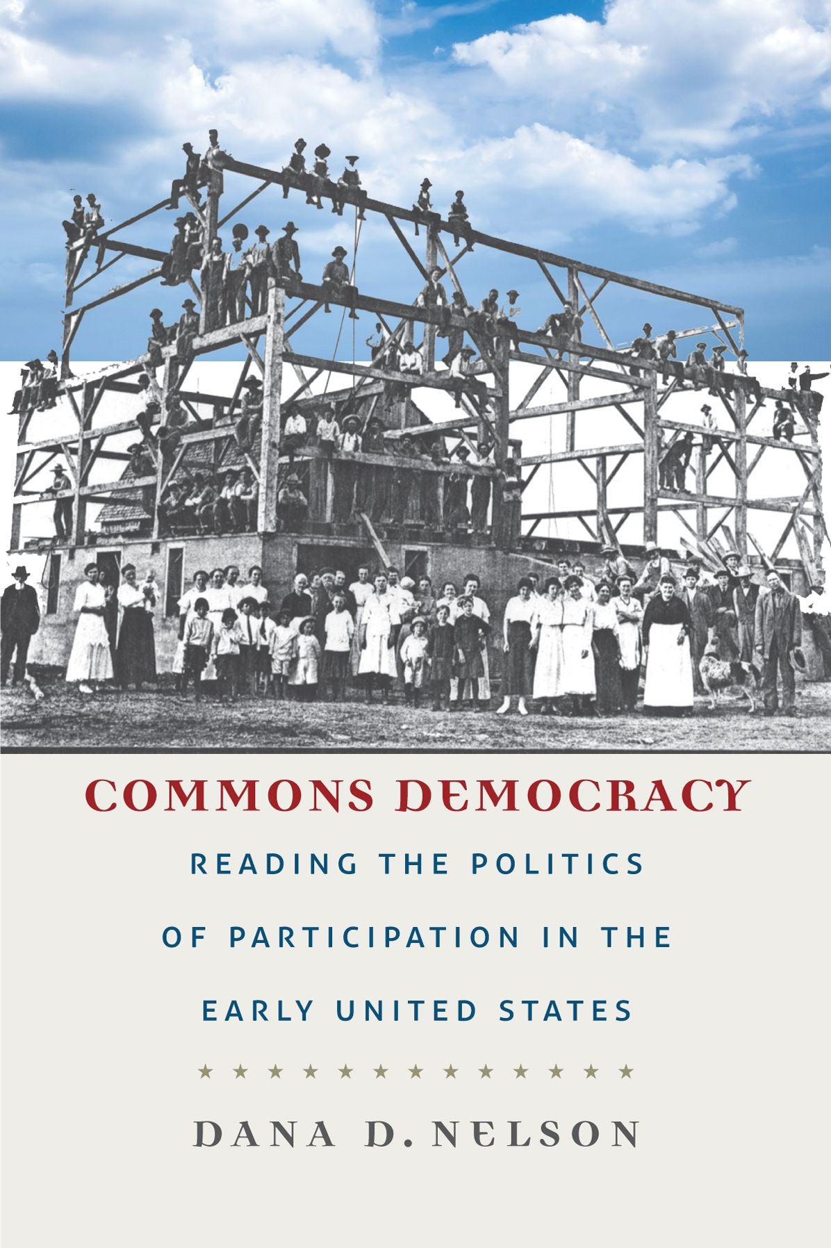 Commons Democracy: Reading the Politics of Participation in the Early United States