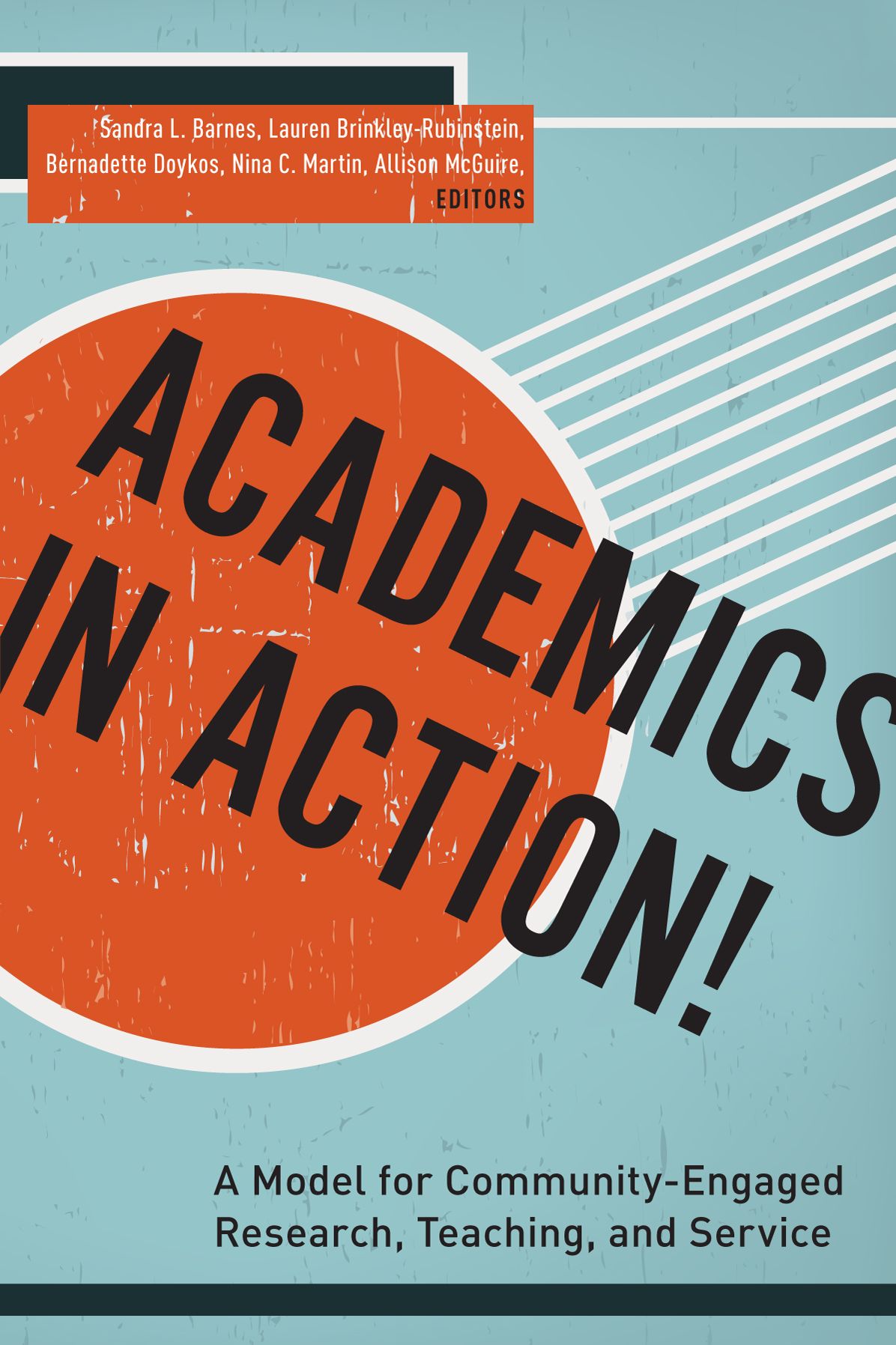 Academics in Action!: A Model for Community-Engaged Research, Teaching, and Service