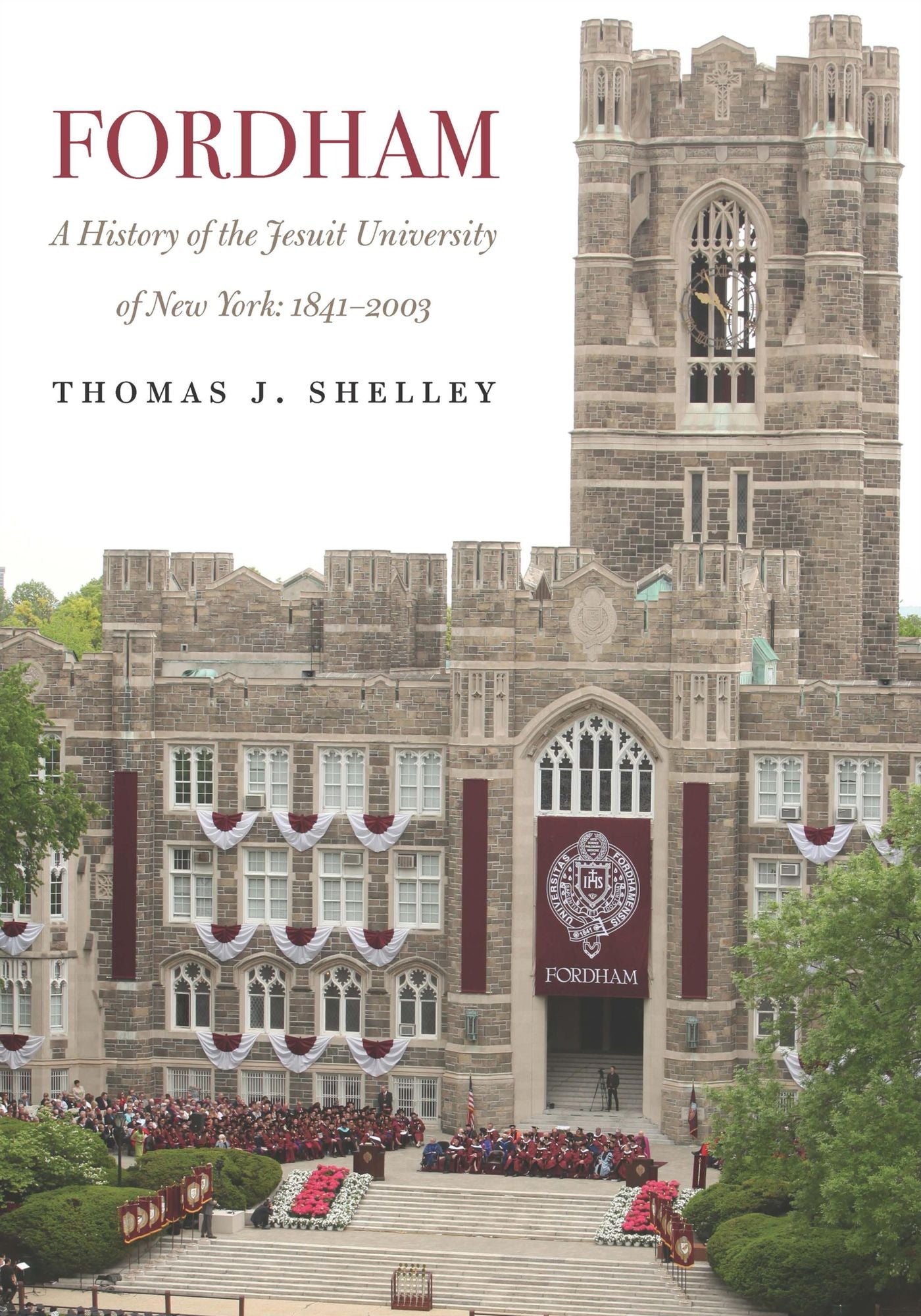 Fordham: A History of the Jesuit University of New York: 1841-2003