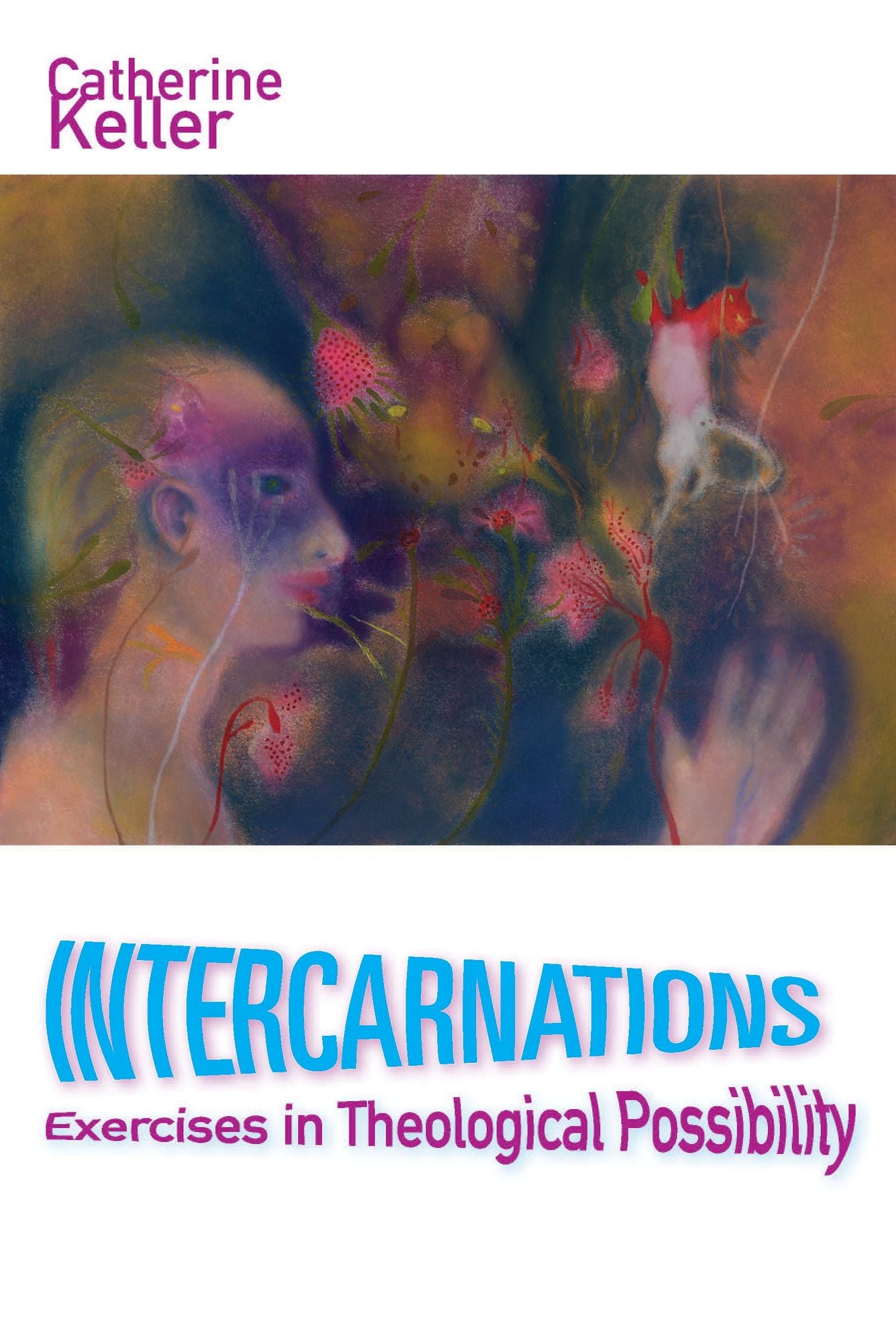 Intercarnations: Exercises in Theological Possibility