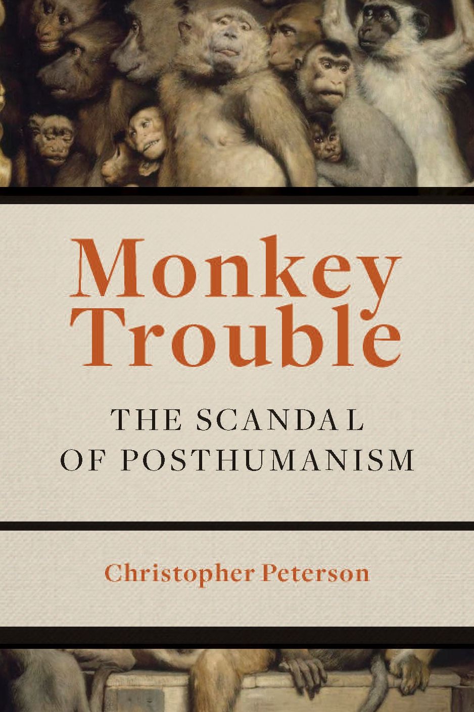 Monkey Trouble: The Scandal of Posthumanism