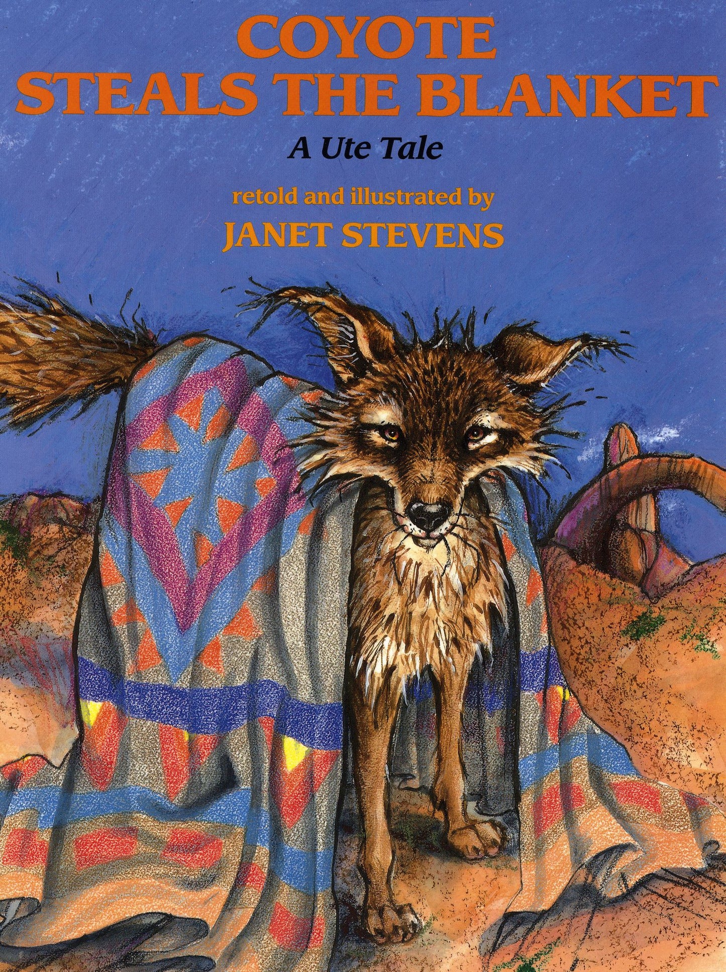 Coyote Steals the Blanket: A Ute Tale