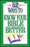 52 Ways to Know Your Bible Better