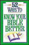 52 Ways to Know Your Bible Better
