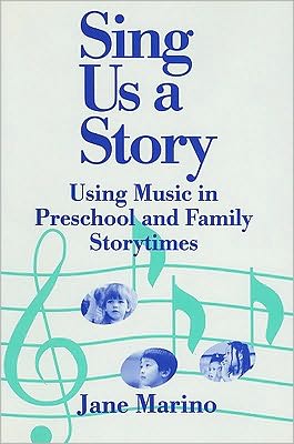 Sing Us a Story: Using Music in Preschool and Family Story Times
