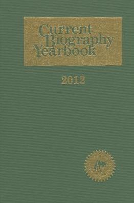 Current Biography Yearbook 2012